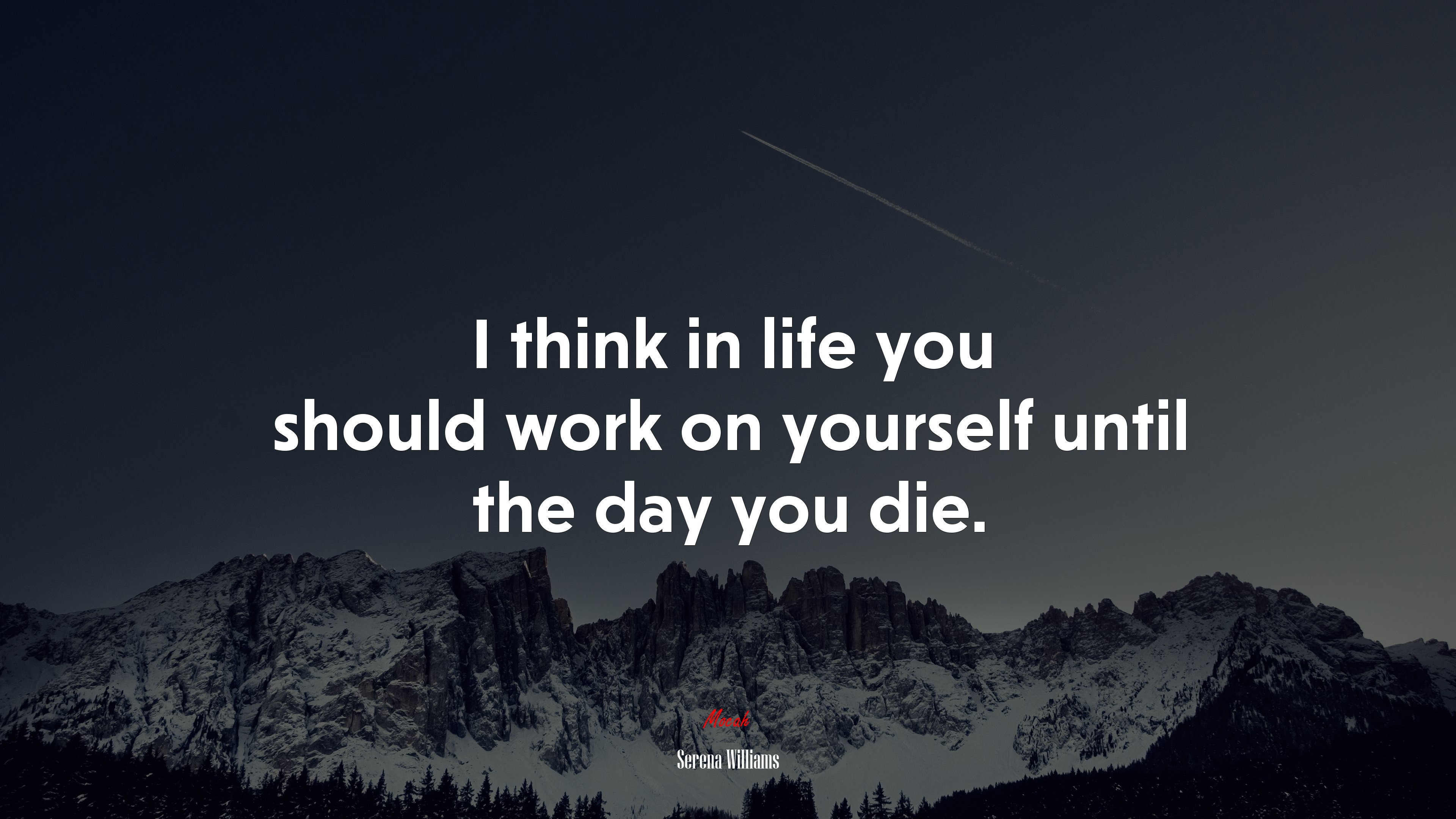 I think in life you should work on yourself until the day you die. | Serena Williams quote HD Wallpaper