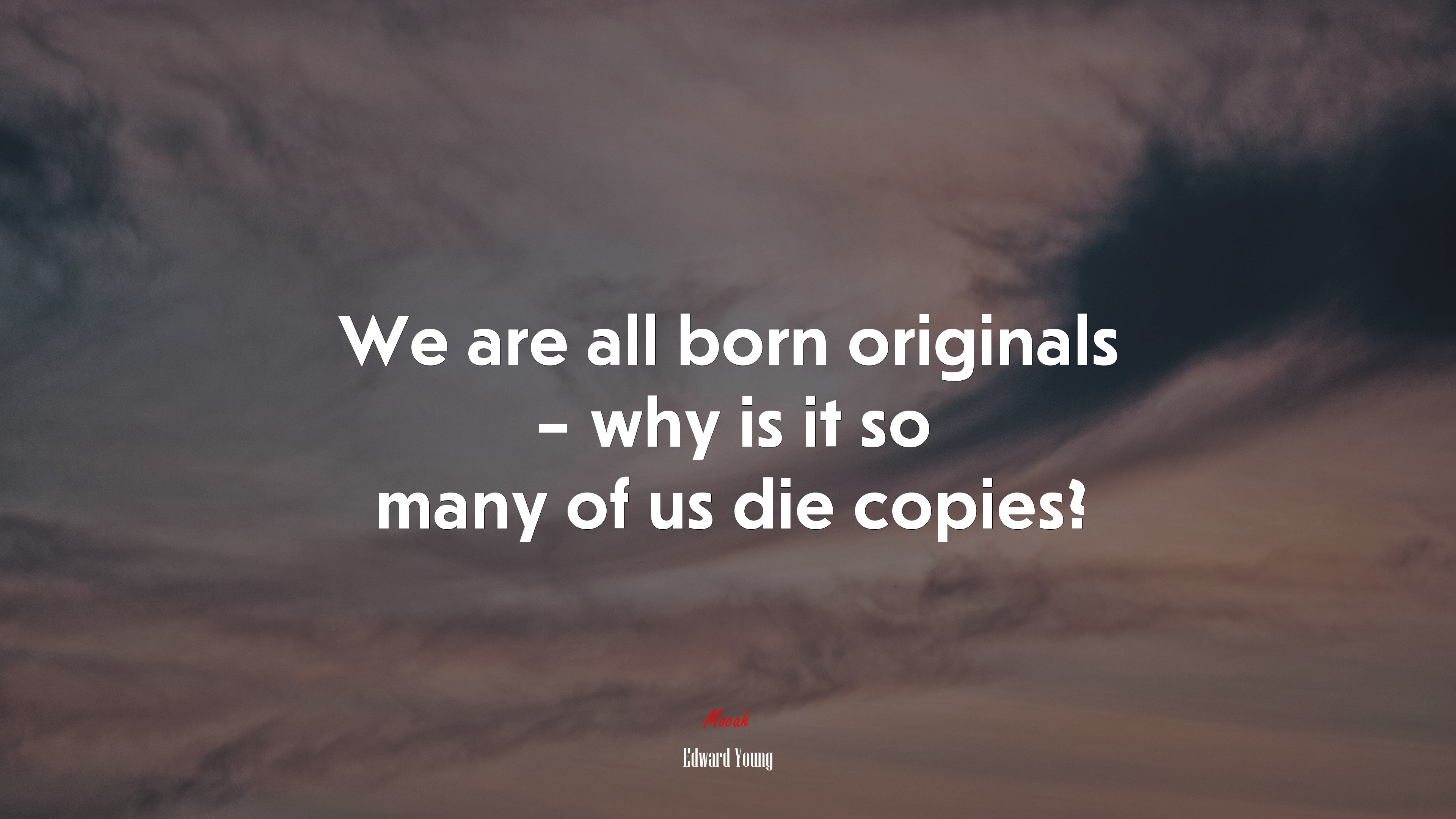 We are all born originals – why is it so many of us die copies? | Edward Young quote HD Wallpaper