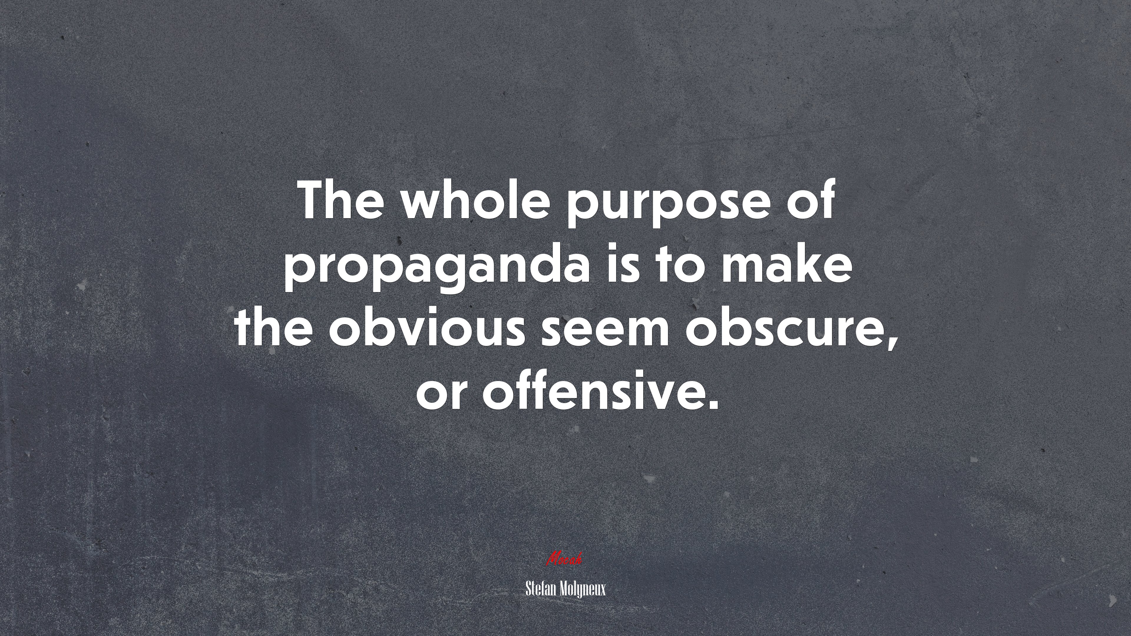 The whole purpose of propaganda is to make the obvious seem obscure, or offensive. | Stefan Molyneux quote HD Wallpaper