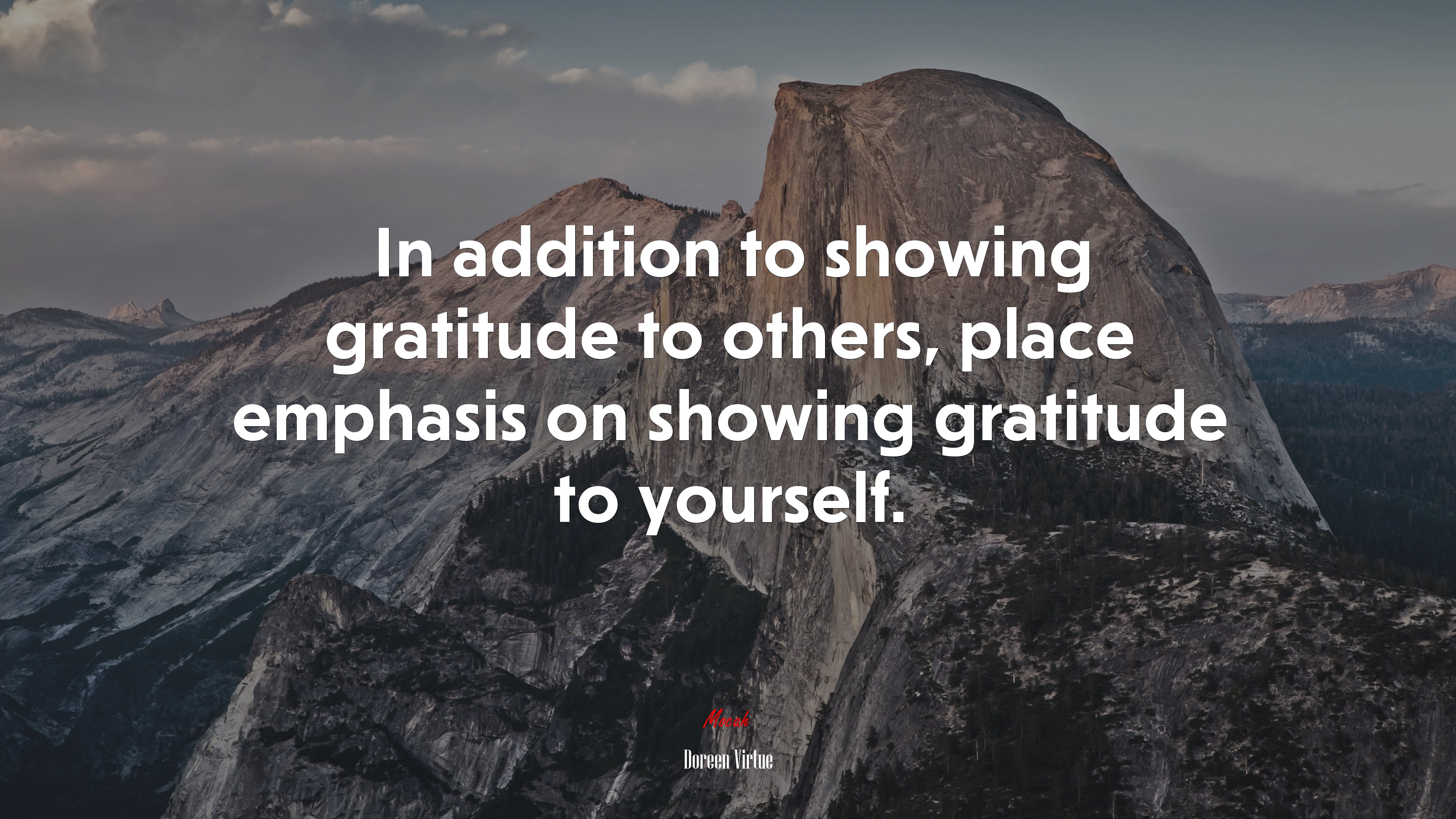 In addition to showing gratitude to others, place emphasis on showing gratitude to yourself. | Doreen Virtue quote HD Wallpaper