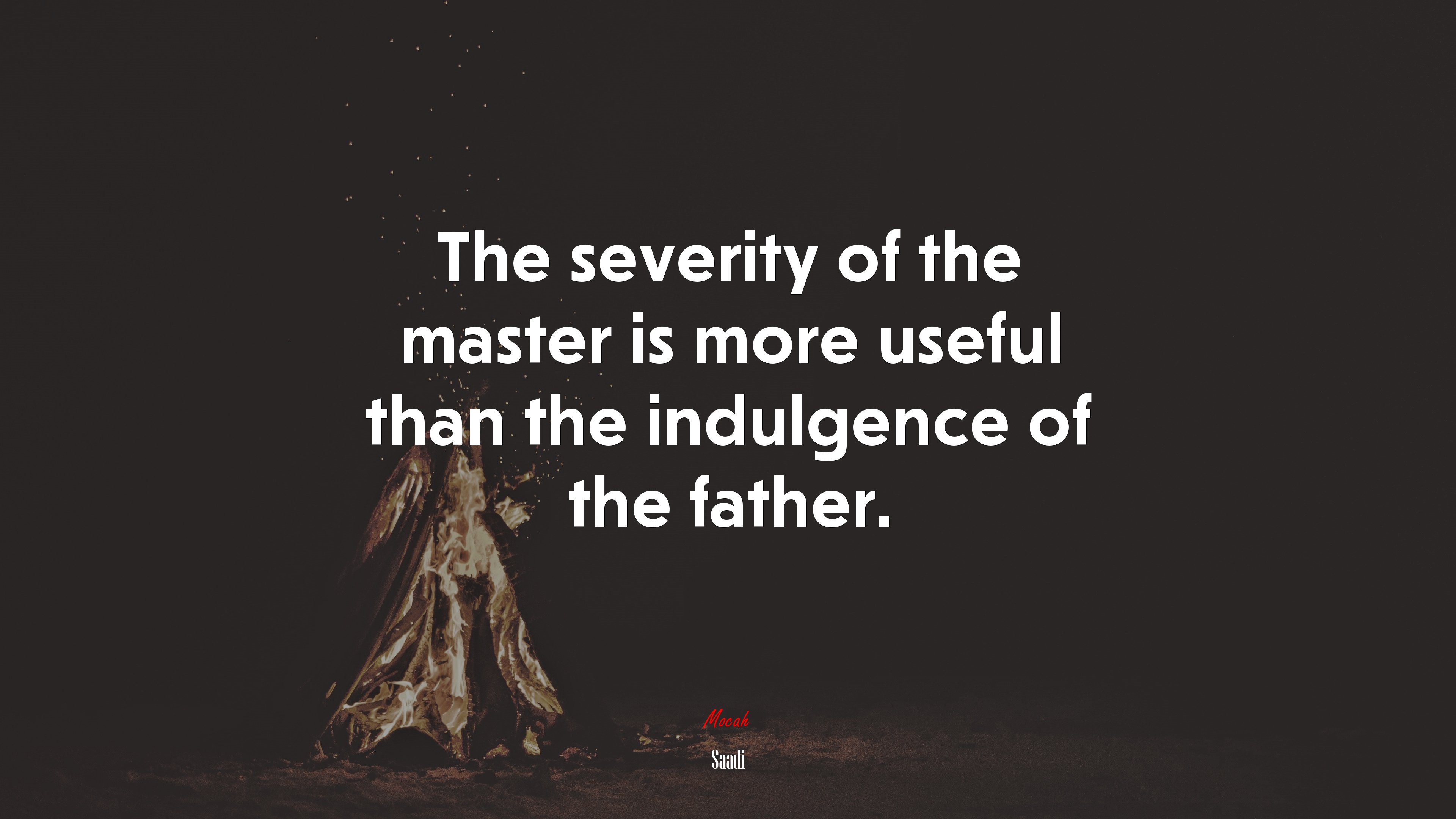 The severity of the master is more useful than the indulgence of the father. | Saadi quote HD Wallpaper
