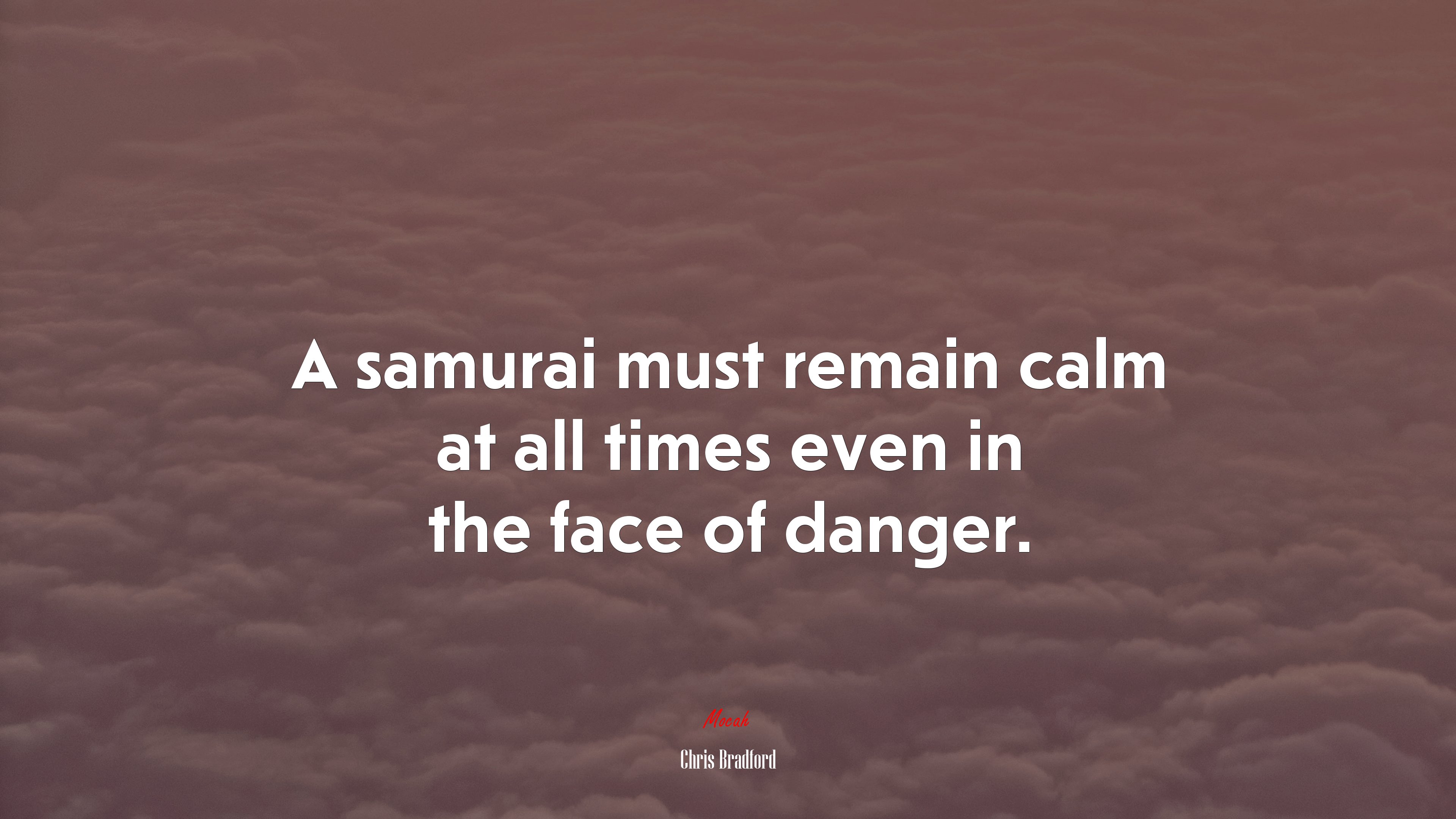 A samurai must remain calm at all times even in the face of danger. | Chris Bradford quote HD Wallpaper