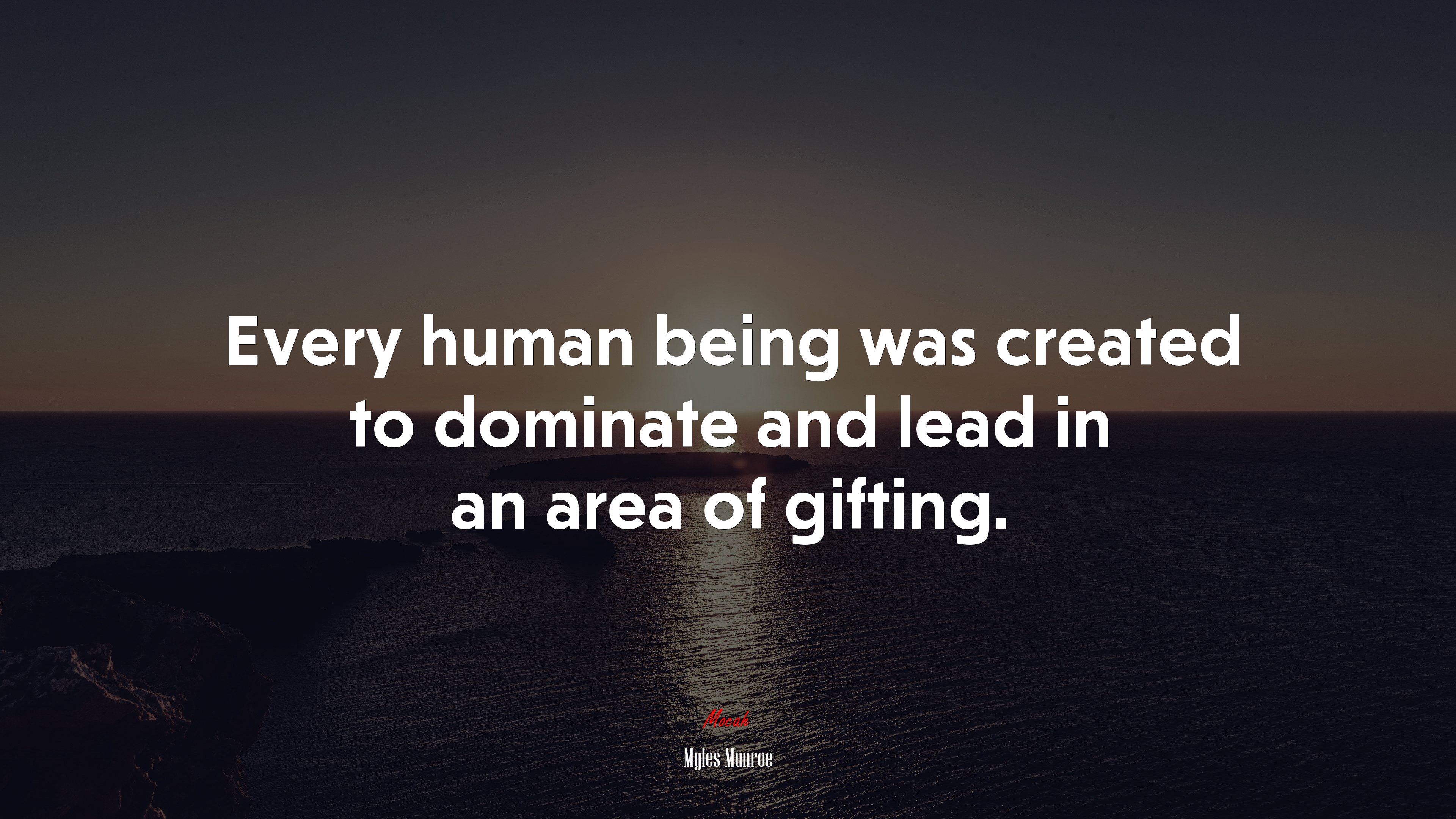 Every human being was created to dominate and lead in an area of gifting. | Myles Munroe quote HD Wallpaper
