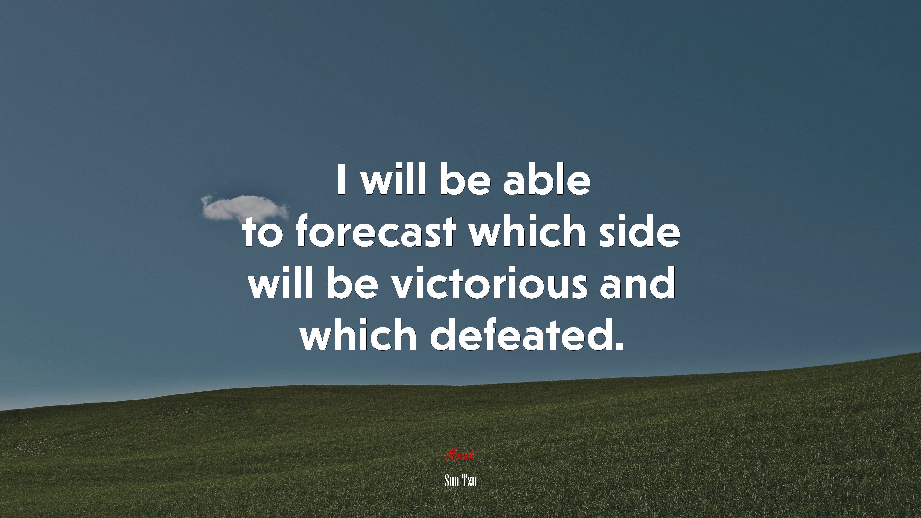 I will be able to forecast which side will be victorious and which defeated. | Sun Tzu quote HD Wallpaper