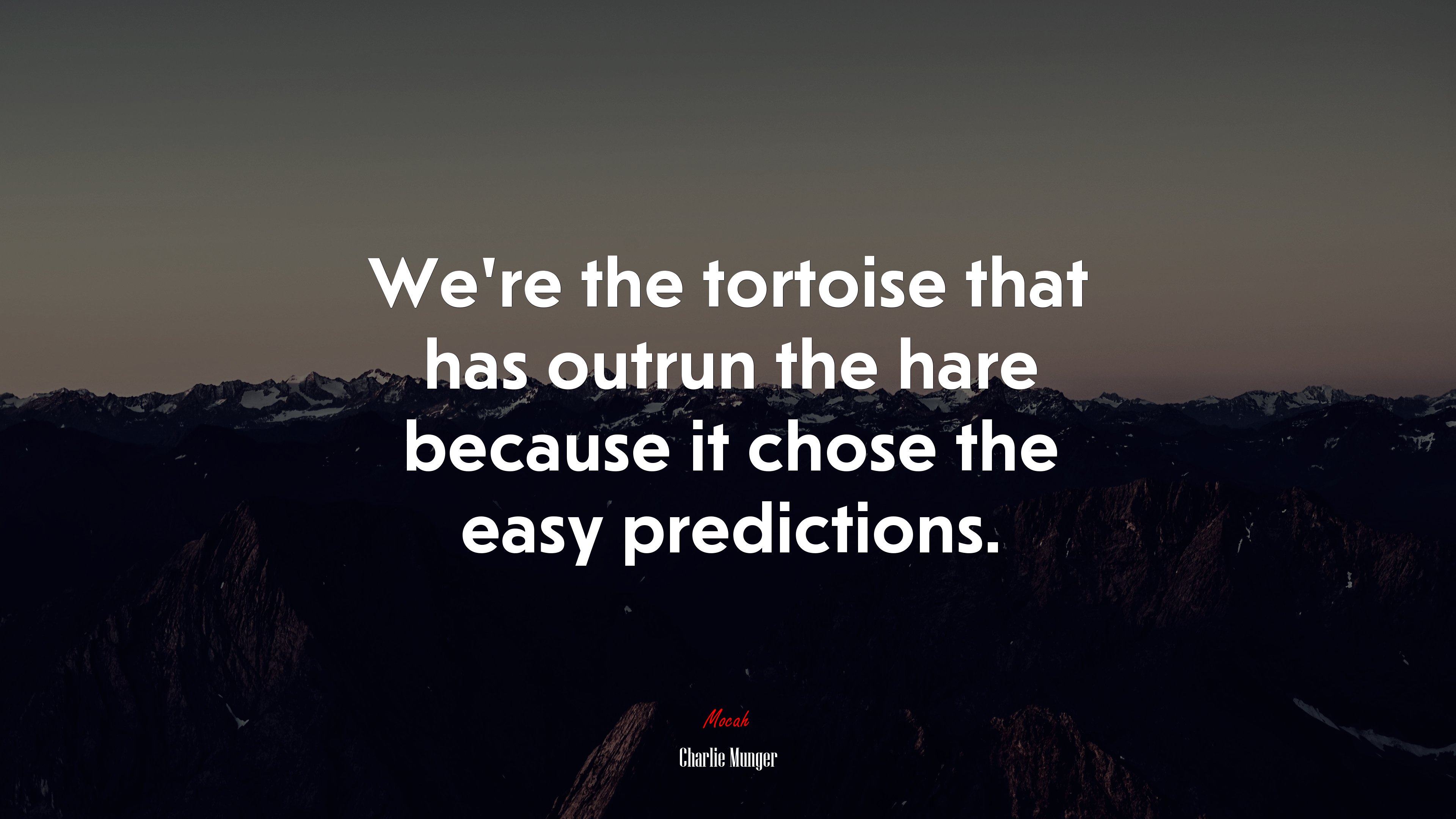 We’re the tortoise that has outrun the hare because it chose the easy predictions. | Charlie Munger quote HD Wallpaper