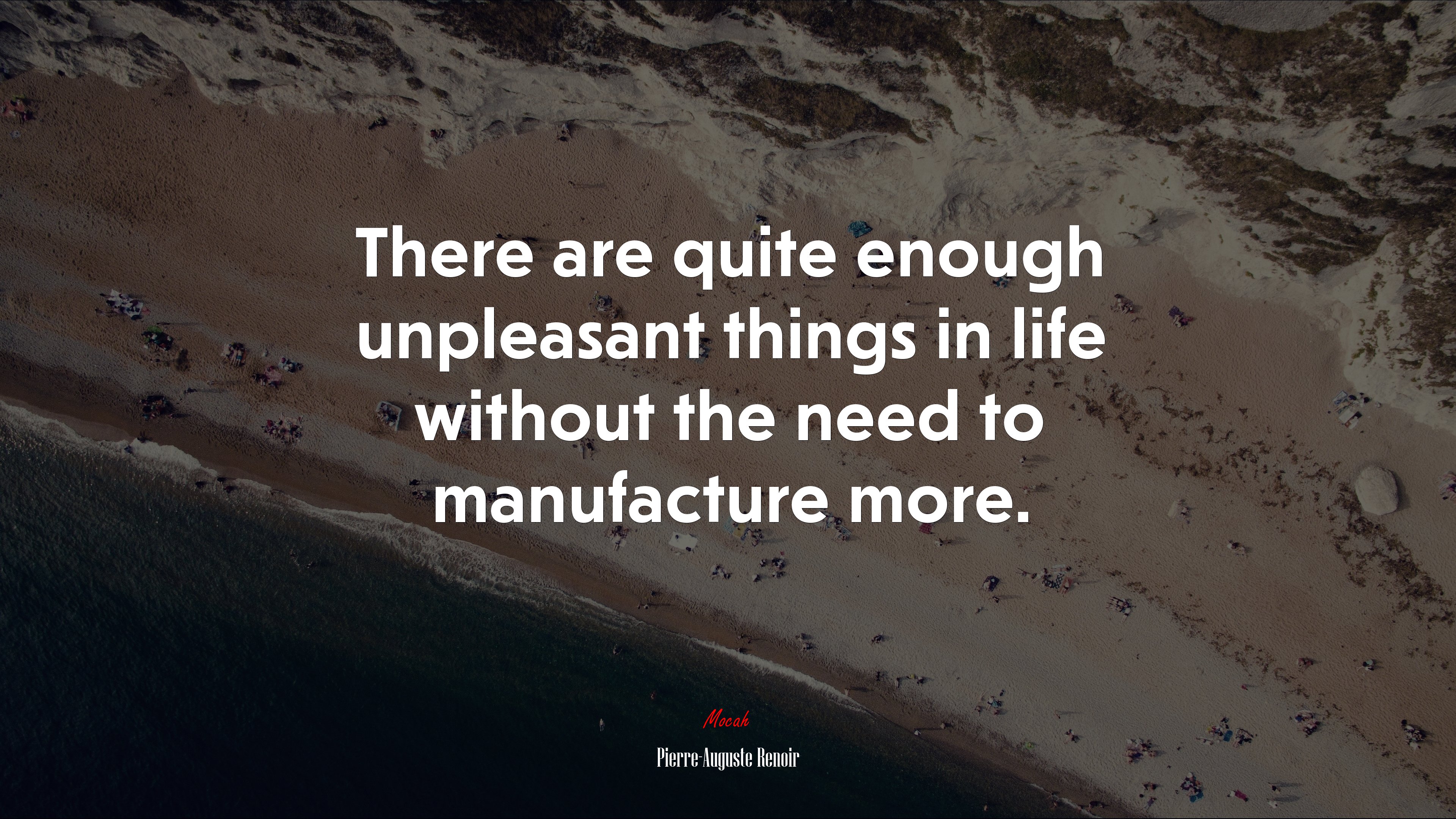 There are quite enough unpleasant things in life without the need to manufacture more. | Pierre-Auguste Renoir quote HD Wallpaper