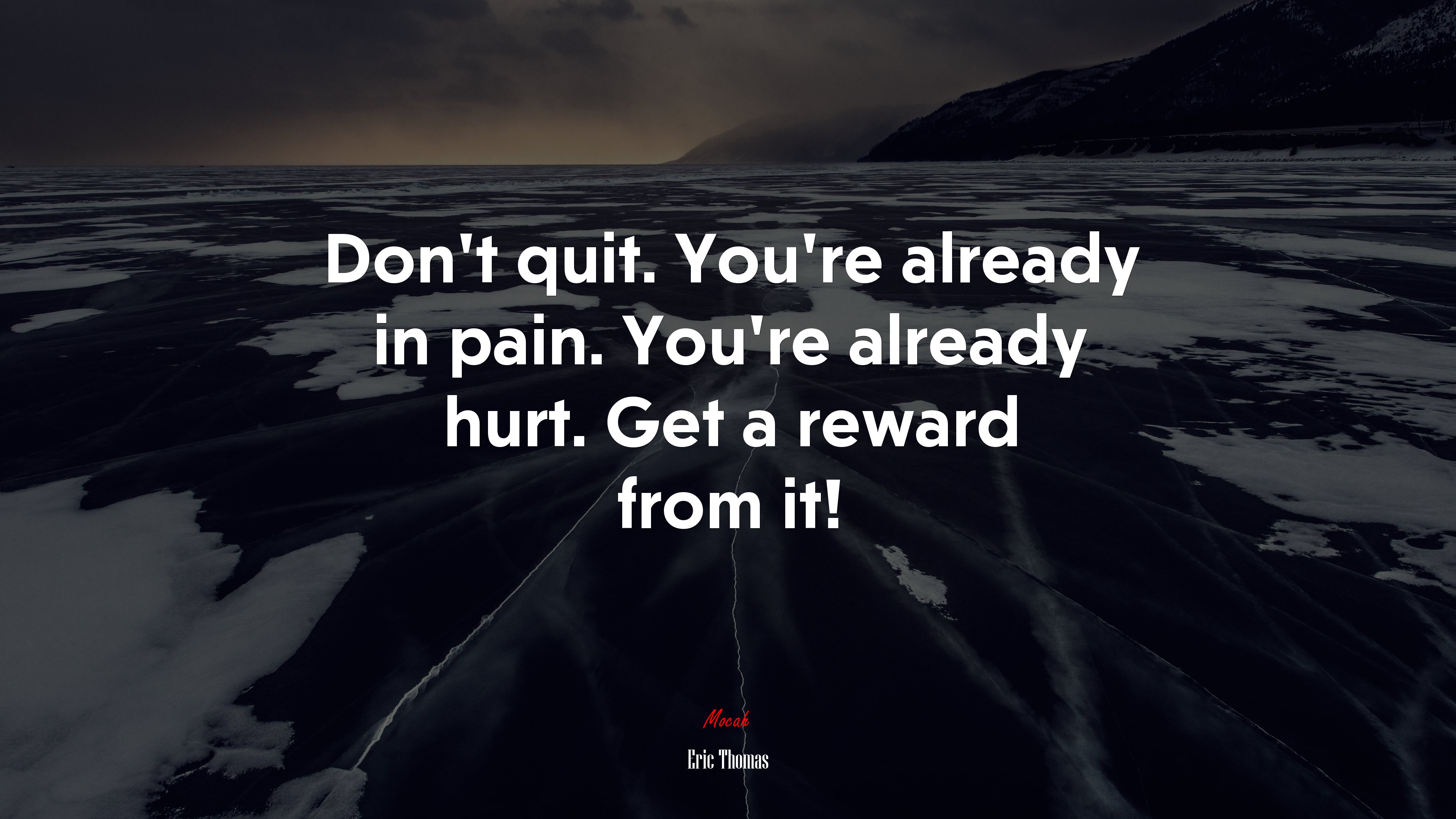 Don’t quit. You’re already in pain. You’re already hurt. Get a reward from it! | Eric Thomas quote HD Wallpaper