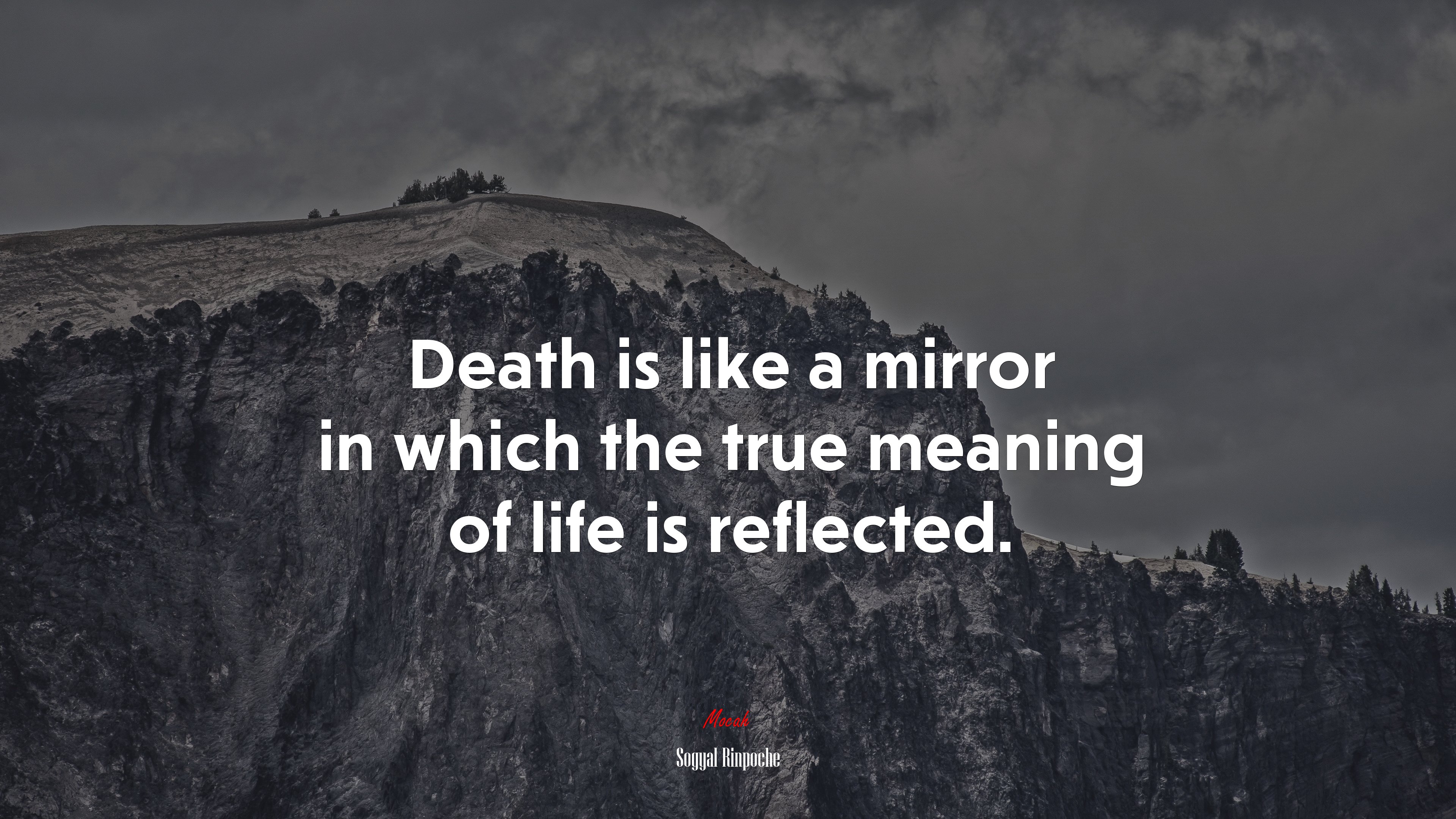 Death is like a mirror in which the true meaning of life is reflected. | Sogyal Rinpoche quote HD Wallpaper