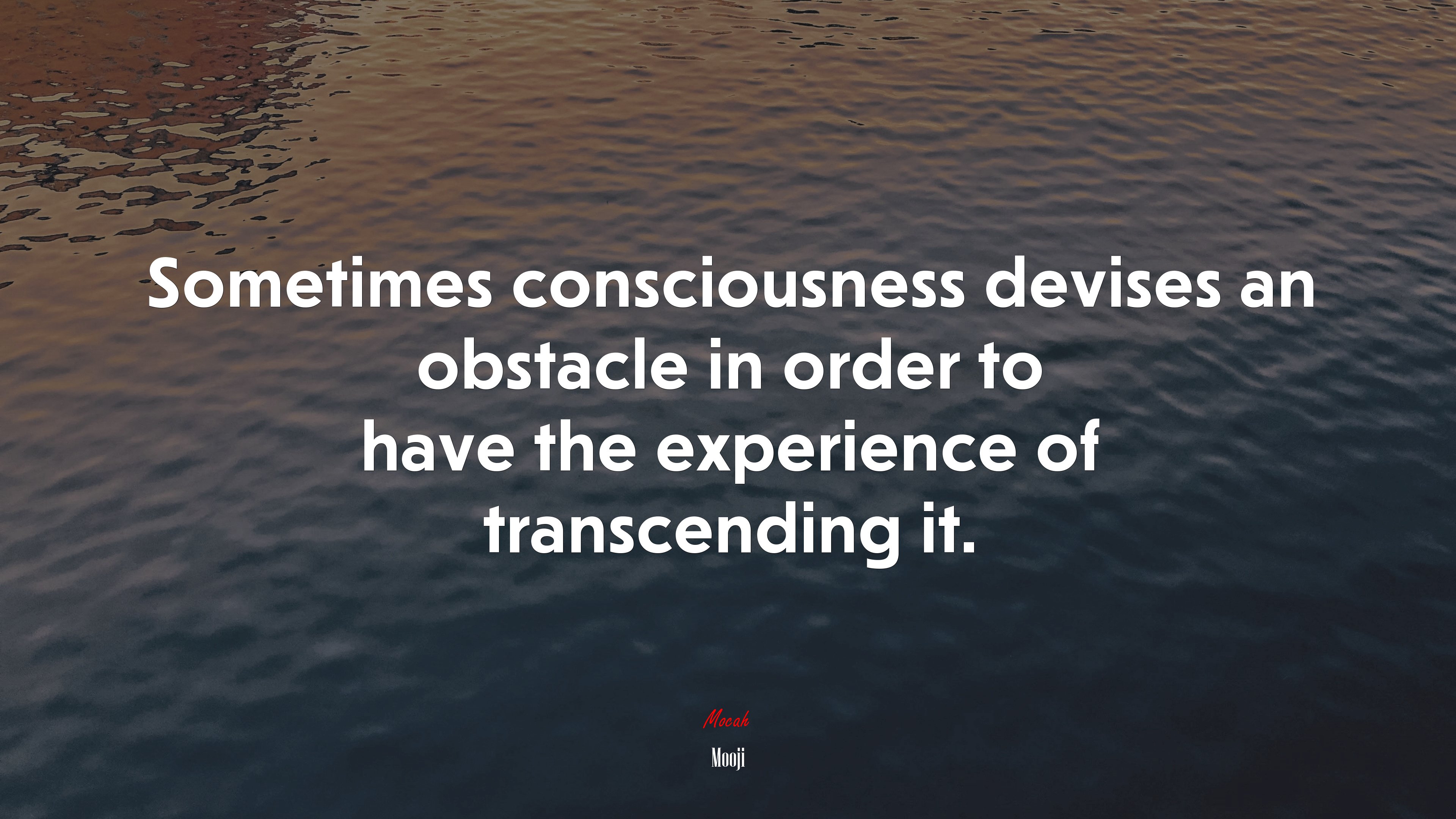 Sometimes consciousness devises an obstacle in order to have the experience of transcending it. | Mooji quote HD Wallpaper