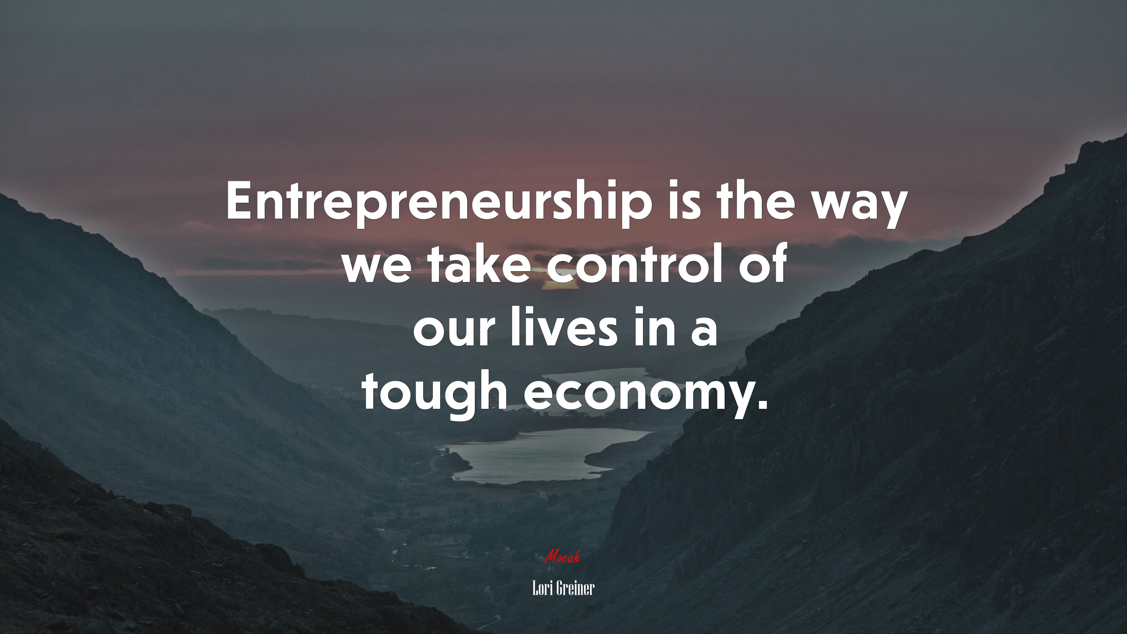 Entrepreneurship is the way we take control of our lives in a tough economy. | Lori Greiner quote HD Wallpaper