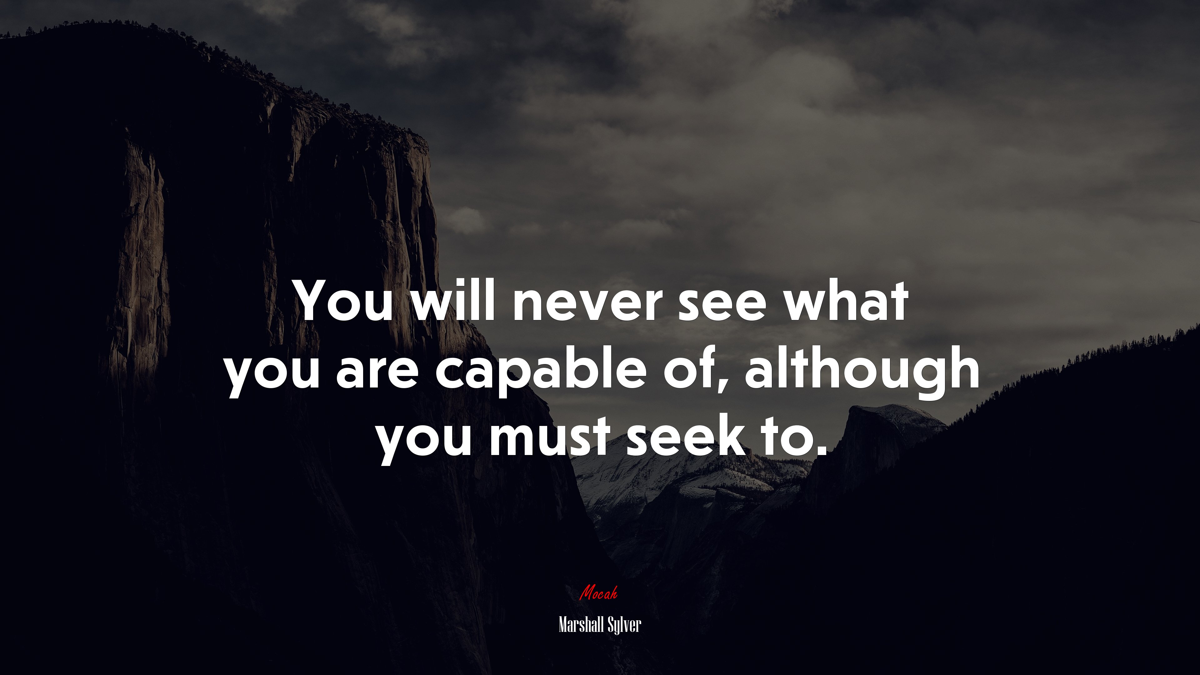 You will never see what you are capable of, although you must seek to. | Marshall Sylver quote HD Wallpaper