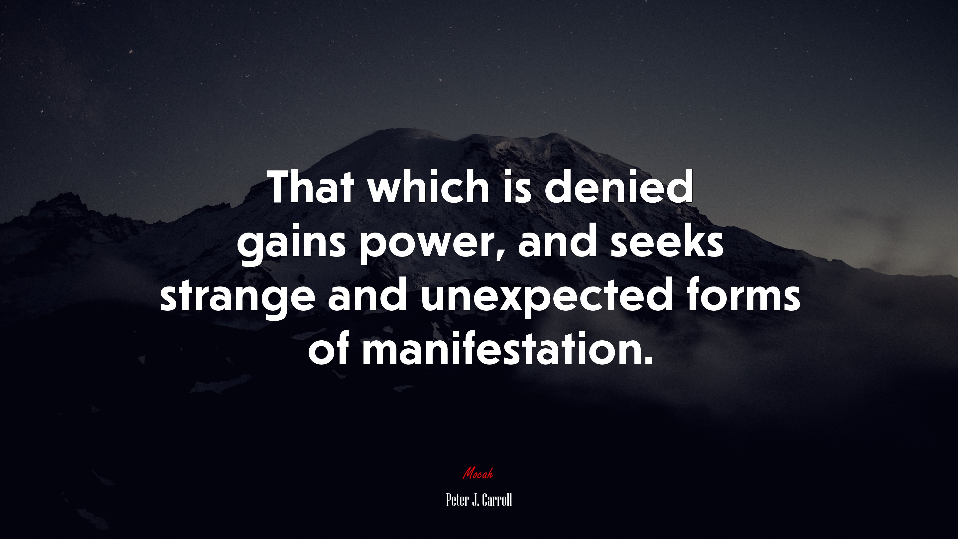 That which is denied gains power, and seeks strange and unexpected forms of manifestation. | Peter J. Carroll quote HD Wallpaper