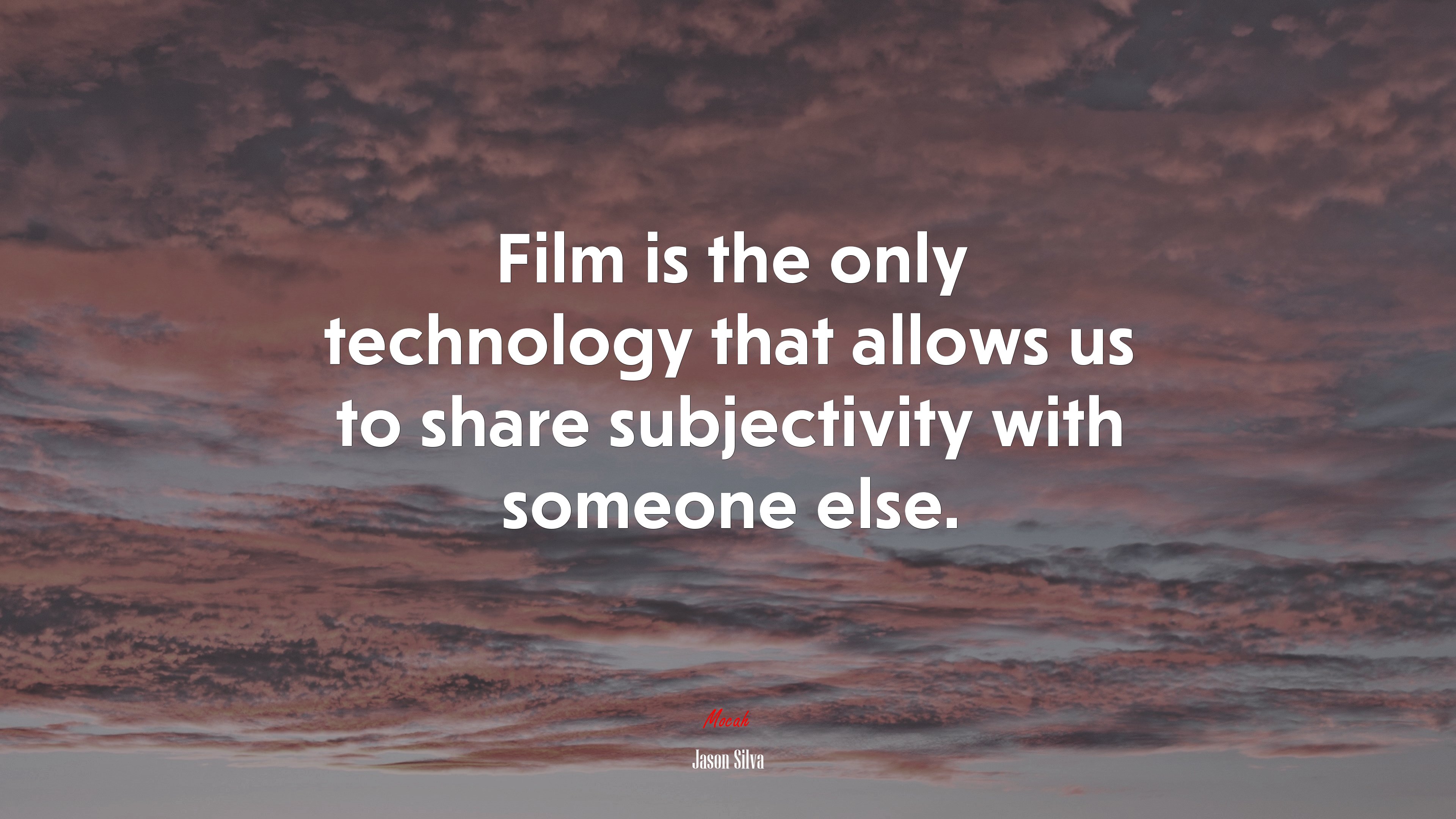 Film is the only technology that allows us to share subjectivity with someone else. | Jason Silva quote HD Wallpaper