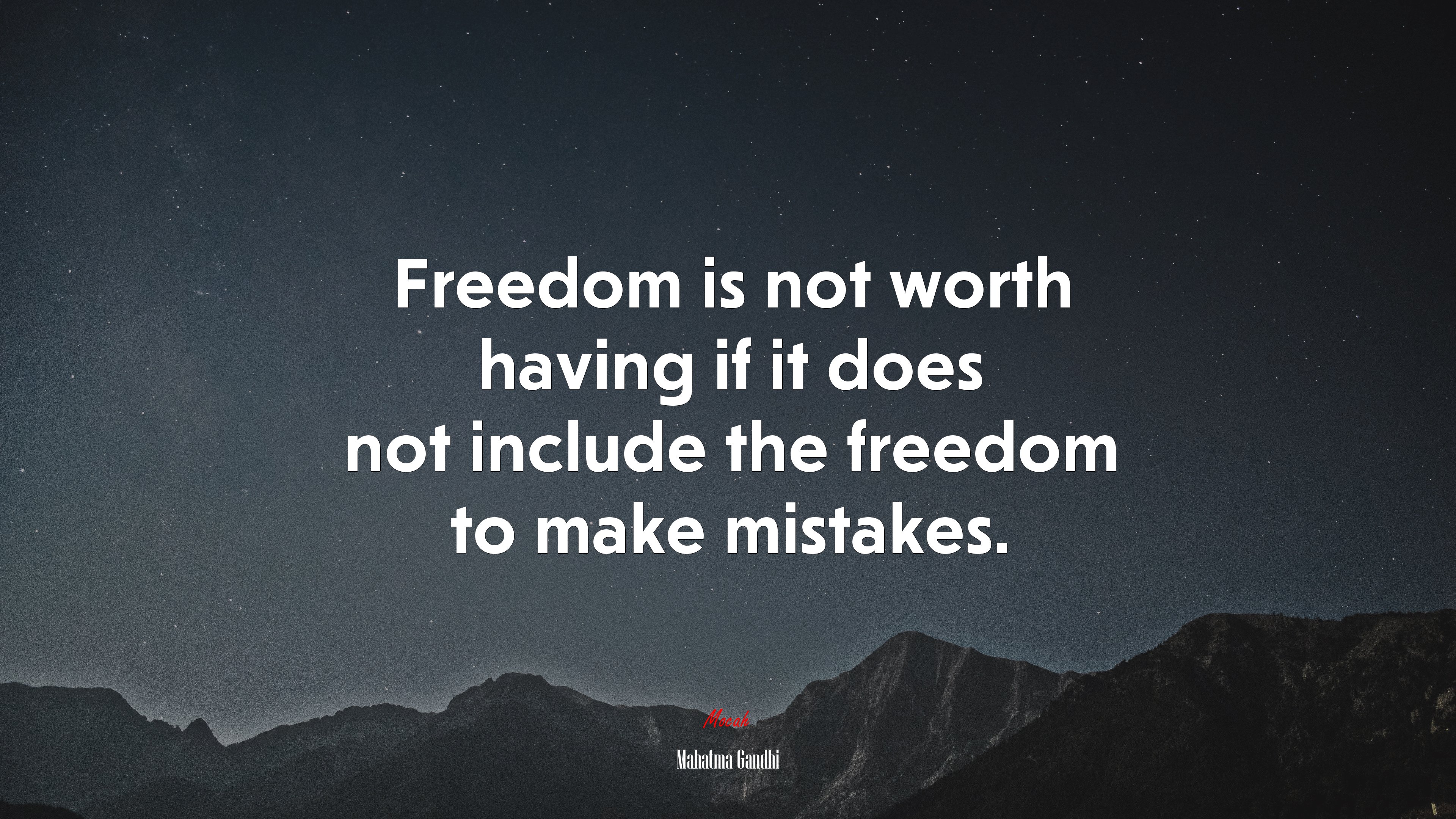 Freedom is not worth having if it does not include the freedom to make mistakes. | Mahatma Gandhi quote HD Wallpaper