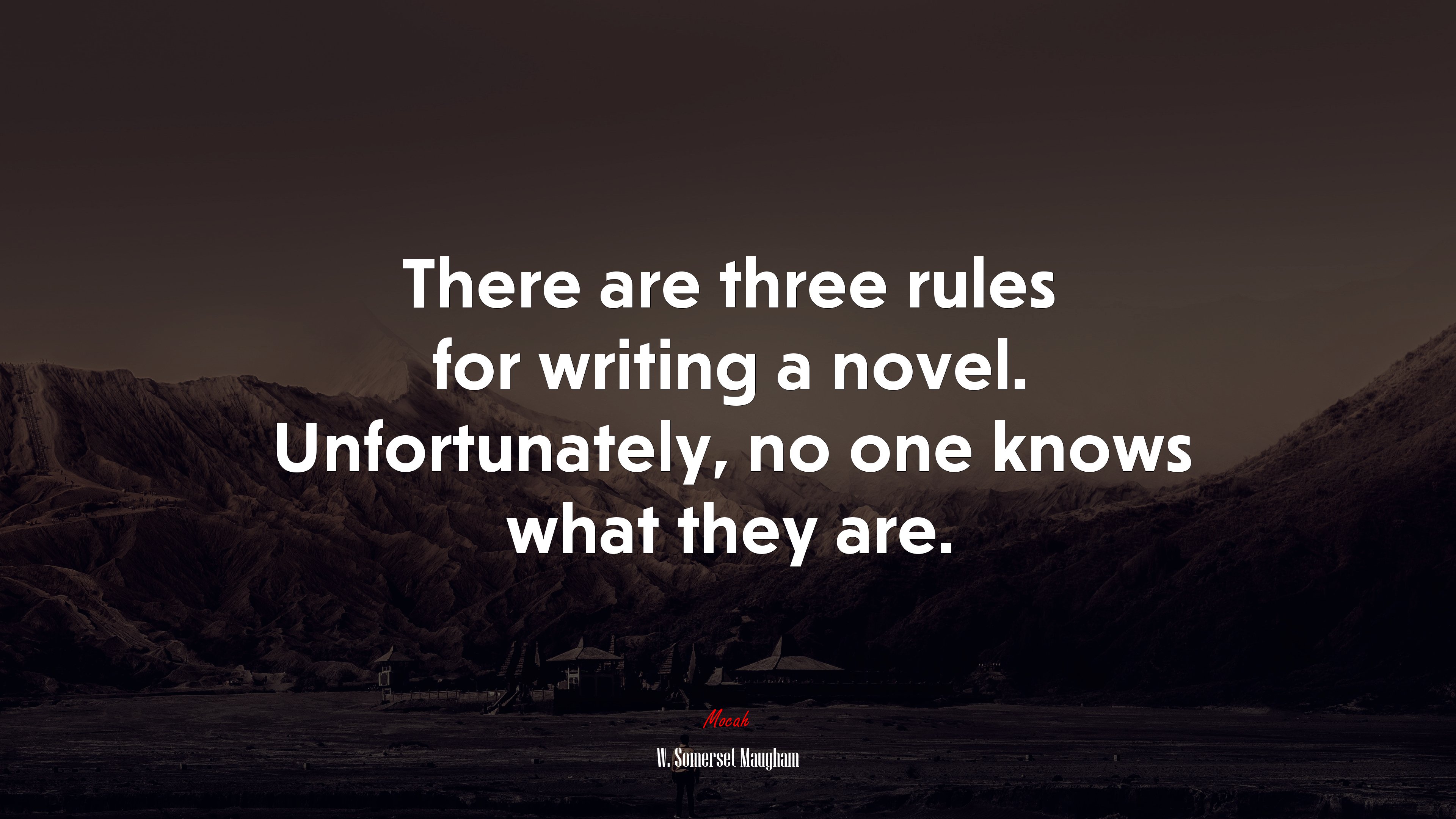 There are three rules for writing a novel. Unfortunately, no one knows what they are. | W. Somerset Maugham quote HD Wallpaper