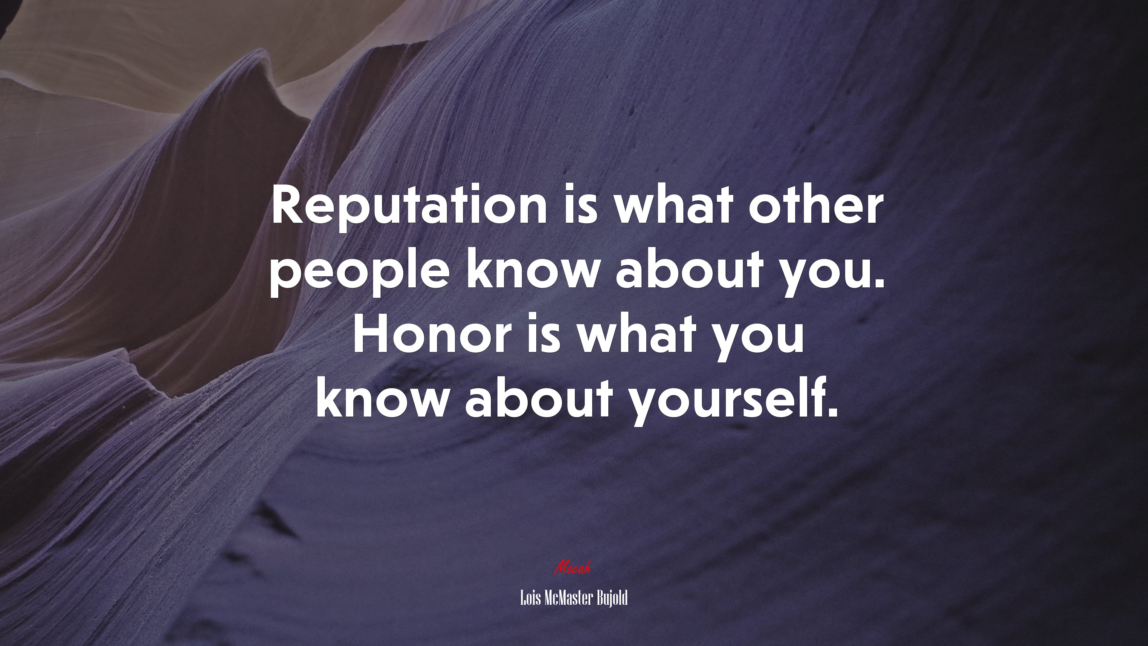 Reputation is what other people know about you. Honor is what you know about yourself. | Lois McMaster Bujold quote HD Wallpaper