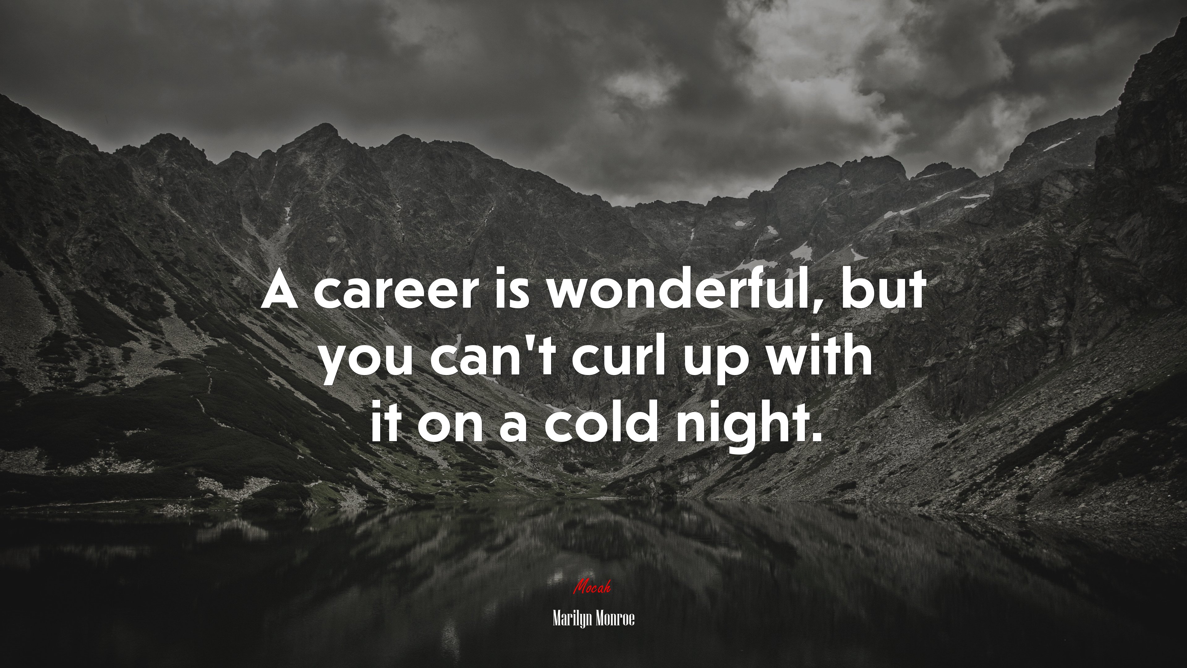 A career is wonderful, but you can’t curl up with it on a cold night. | Marilyn Monroe quote HD Wallpaper