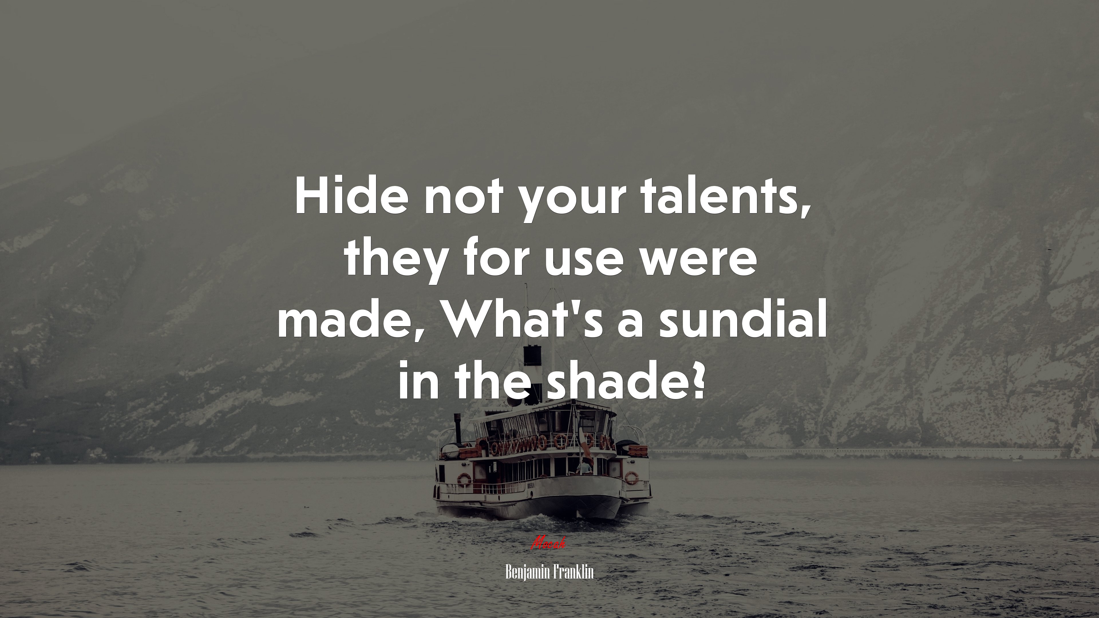 Hide not your talents, they for use were made, What’s a sundial in the shade? | Benjamin Franklin quote HD Wallpaper