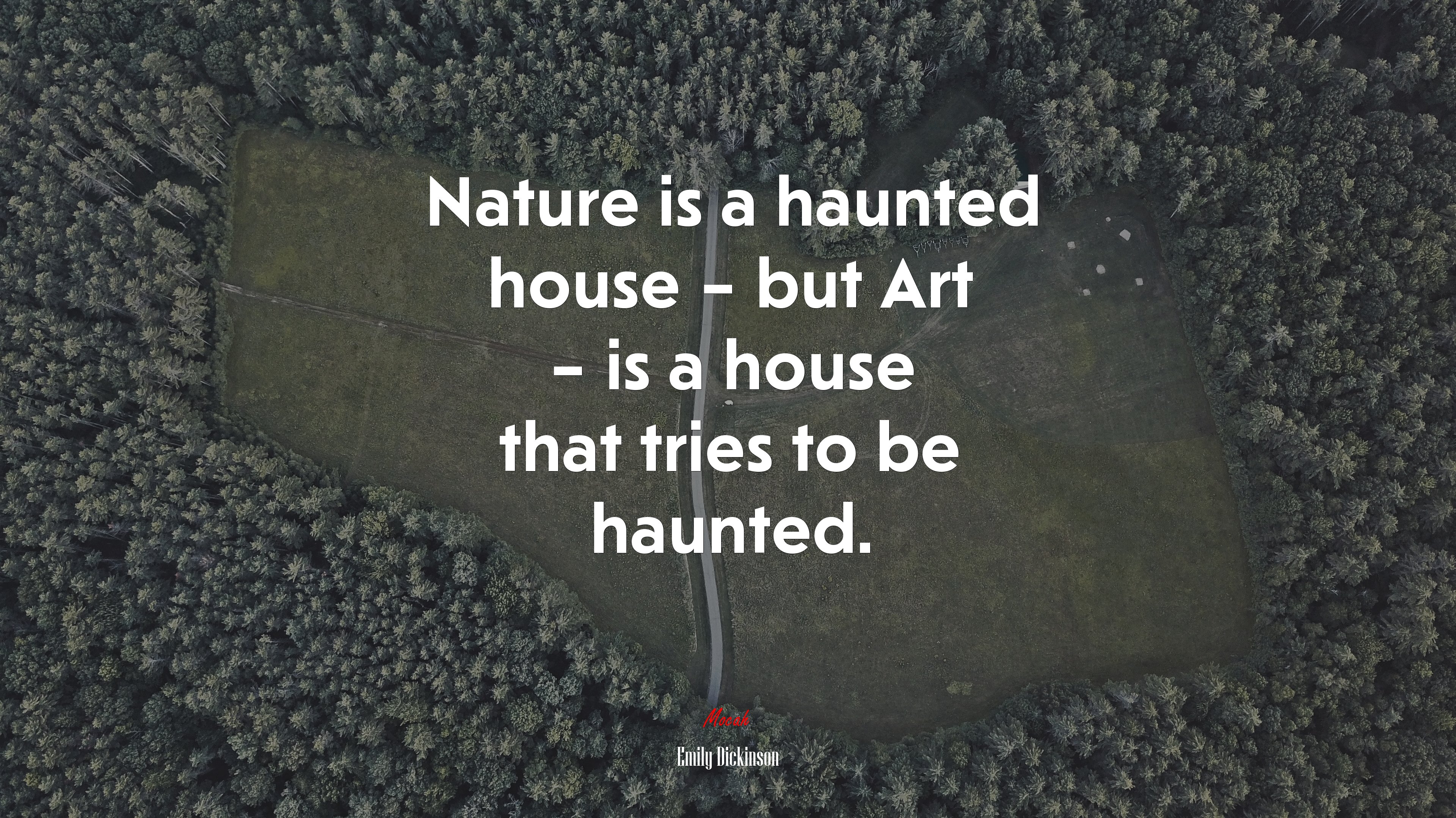 Nature is a haunted house – but Art – is a house that tries to be haunted. | Emily Dickinson quote HD Wallpaper