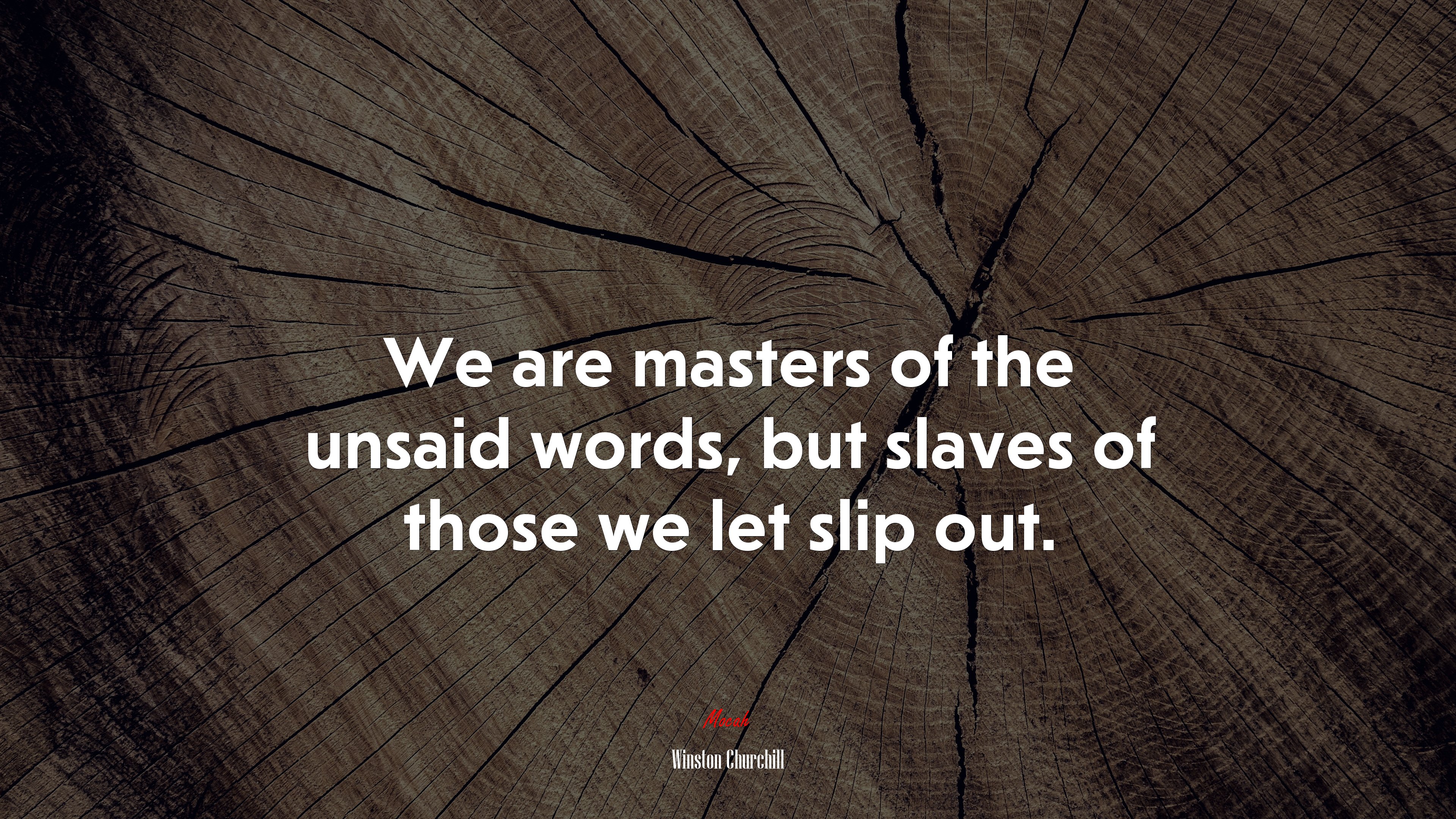 We are masters of the unsaid words, but slaves of those we let slip out. | Winston Churchill quote HD Wallpaper