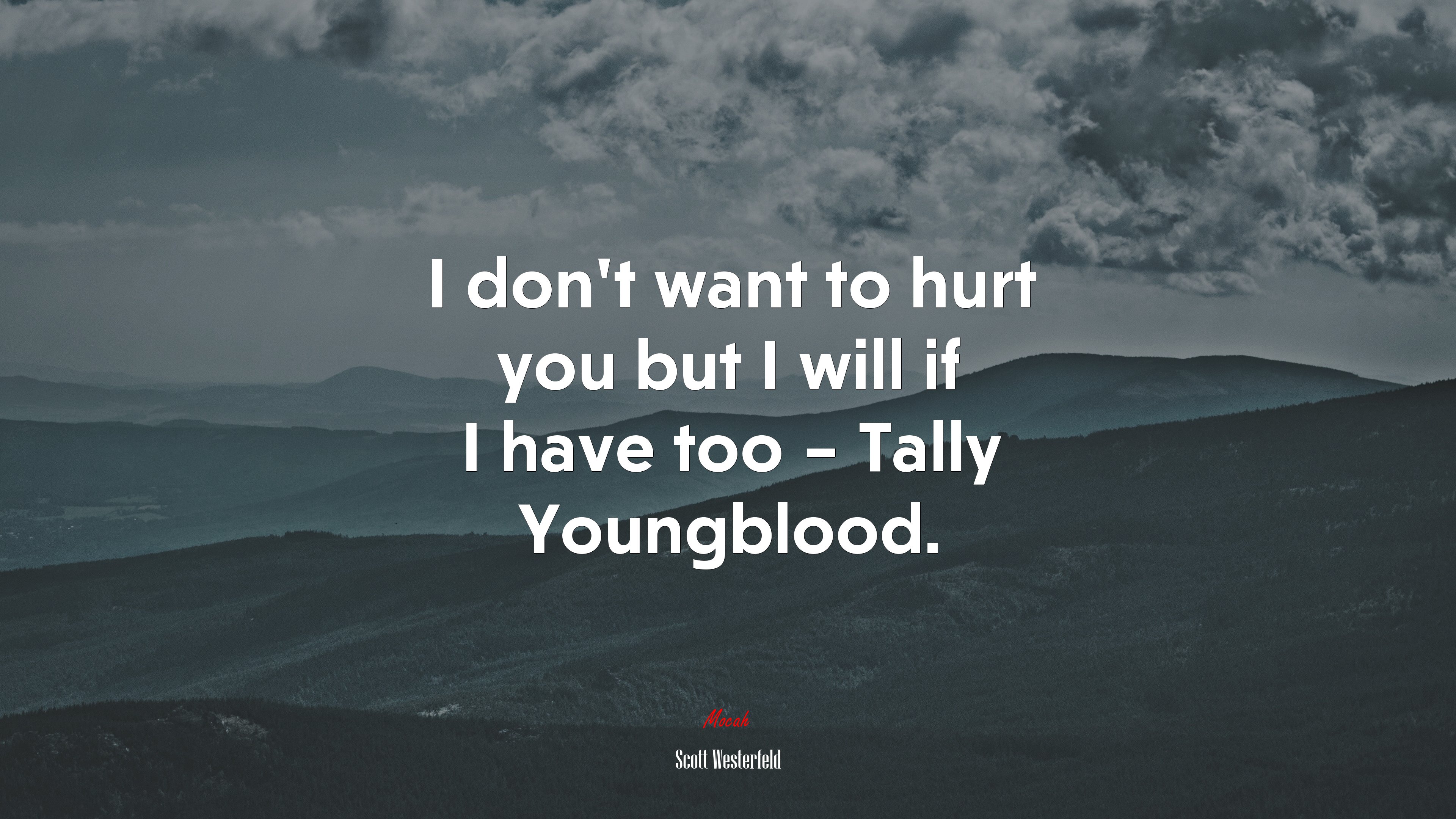 I don’t want to hurt you but I will if I have too – Tally Youngblood. | Scott Westerfeld quote HD Wallpaper