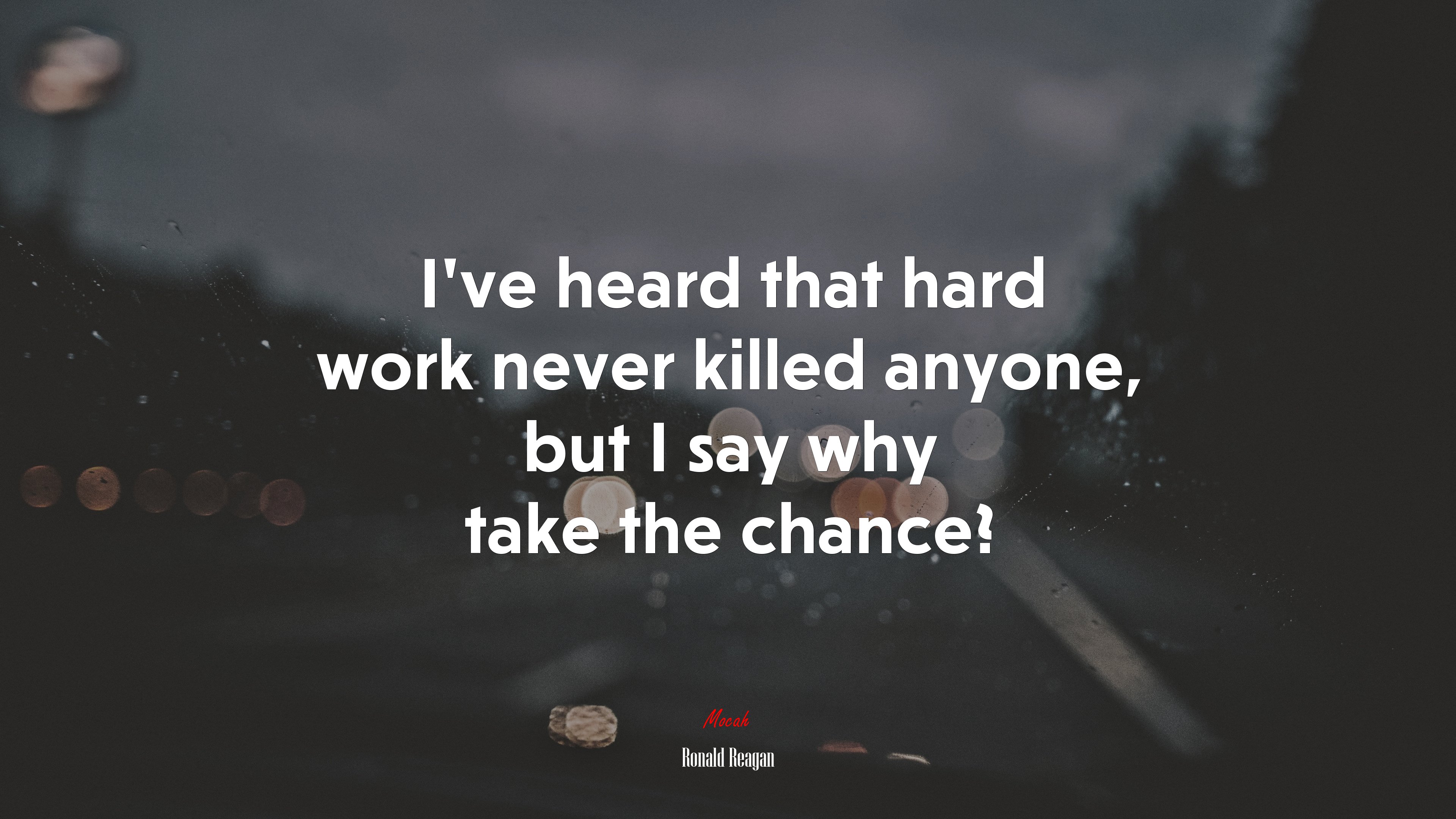 Ive heard that hard work never killed anyone, but I say why take the chance? | Ronald Reagan quote HD Wallpaper