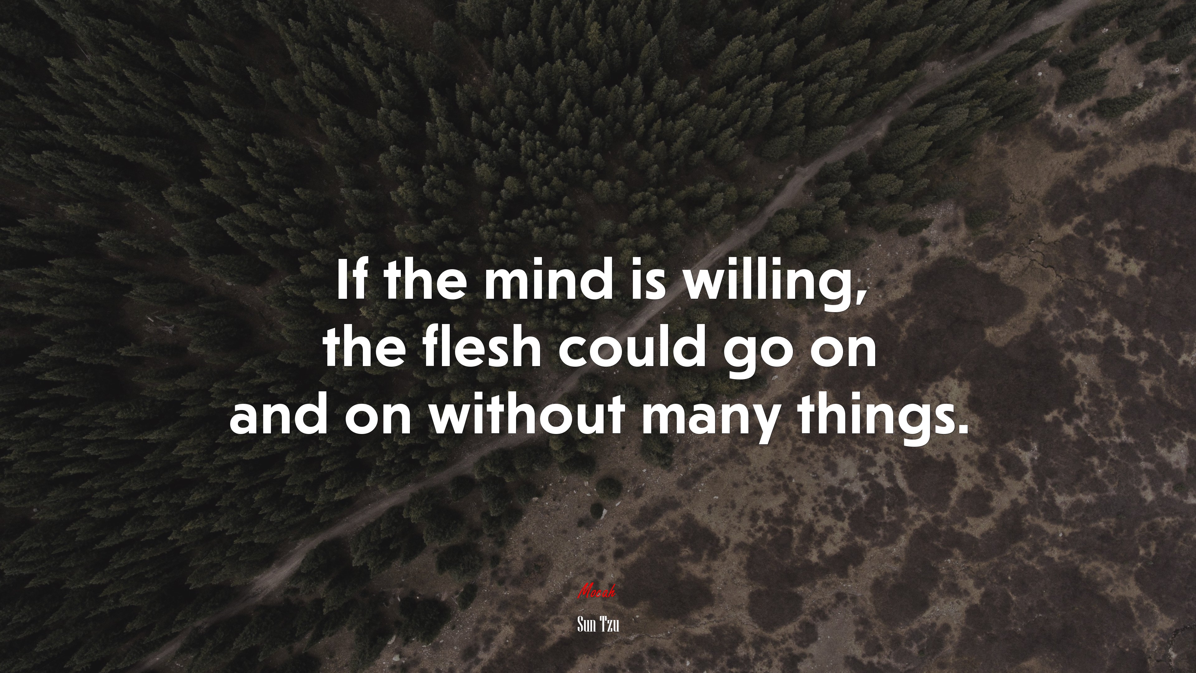 If the mind is willing, the flesh could go on and on without many things. | Sun Tzu quote HD Wallpaper