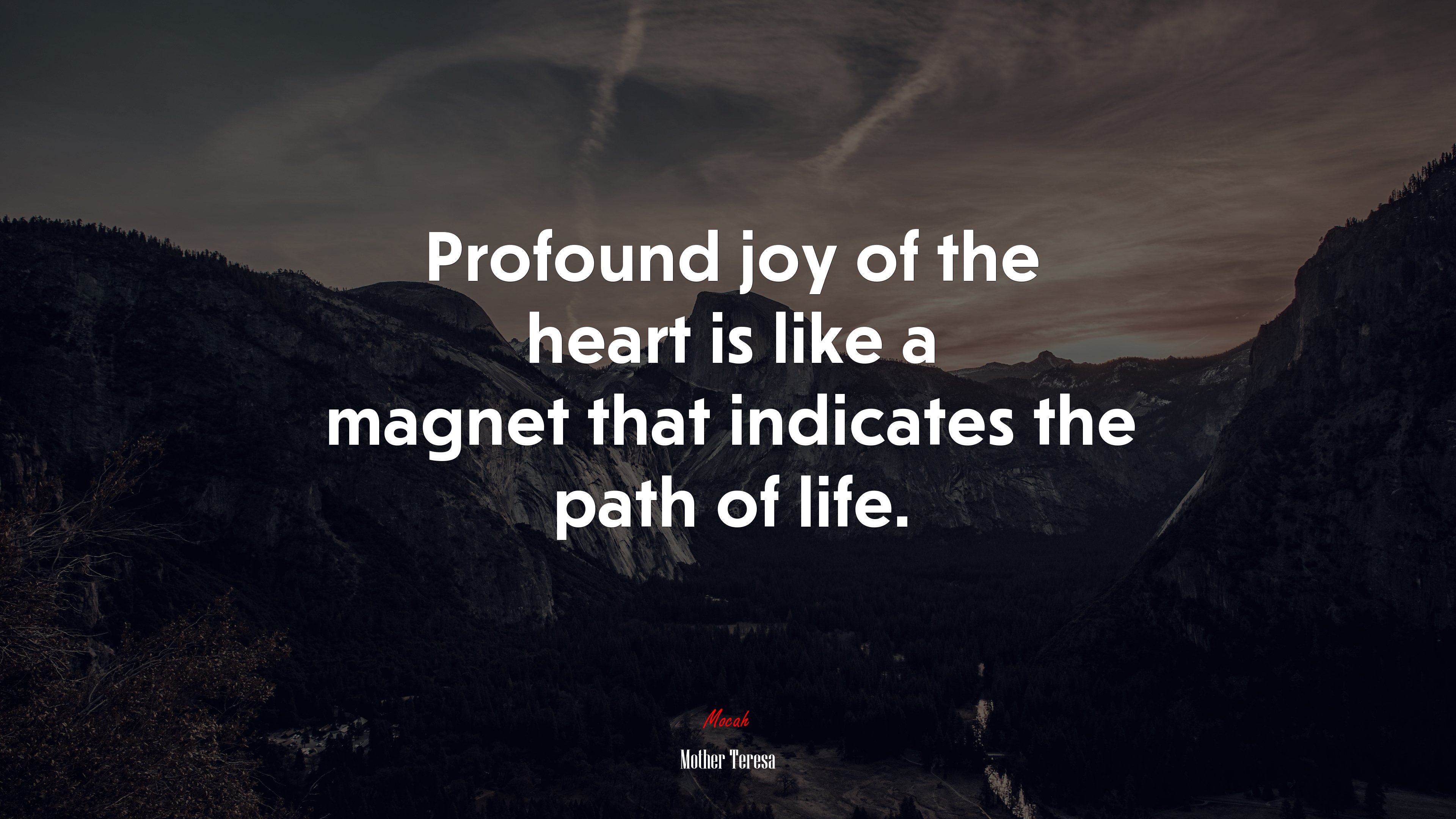Profound joy of the heart is like a magnet that indicates the path of life. | Mother Teresa quote HD Wallpaper