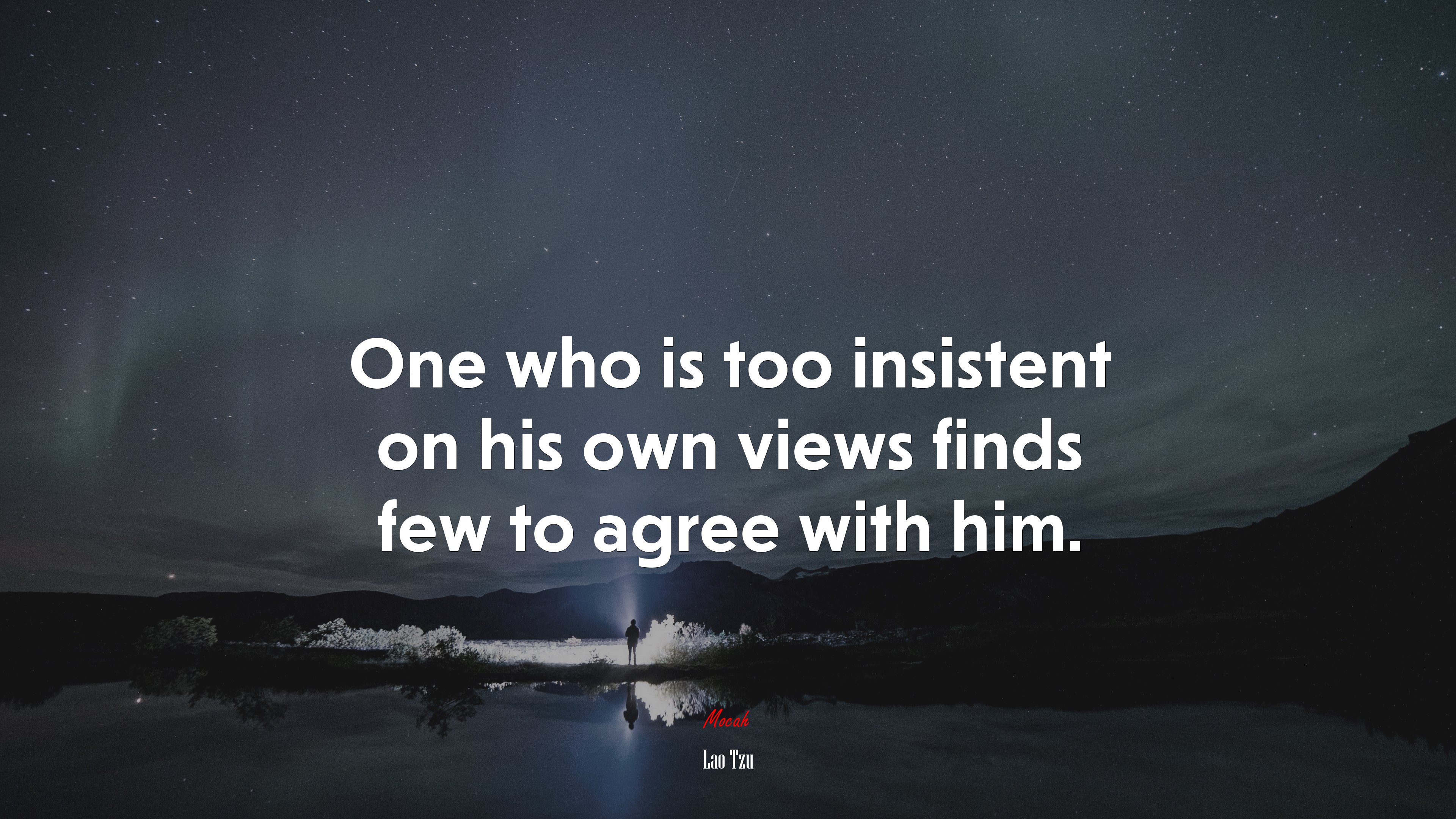One who is too insistent on his own views finds few to agree with him. | Lao Tzu quote HD Wallpaper