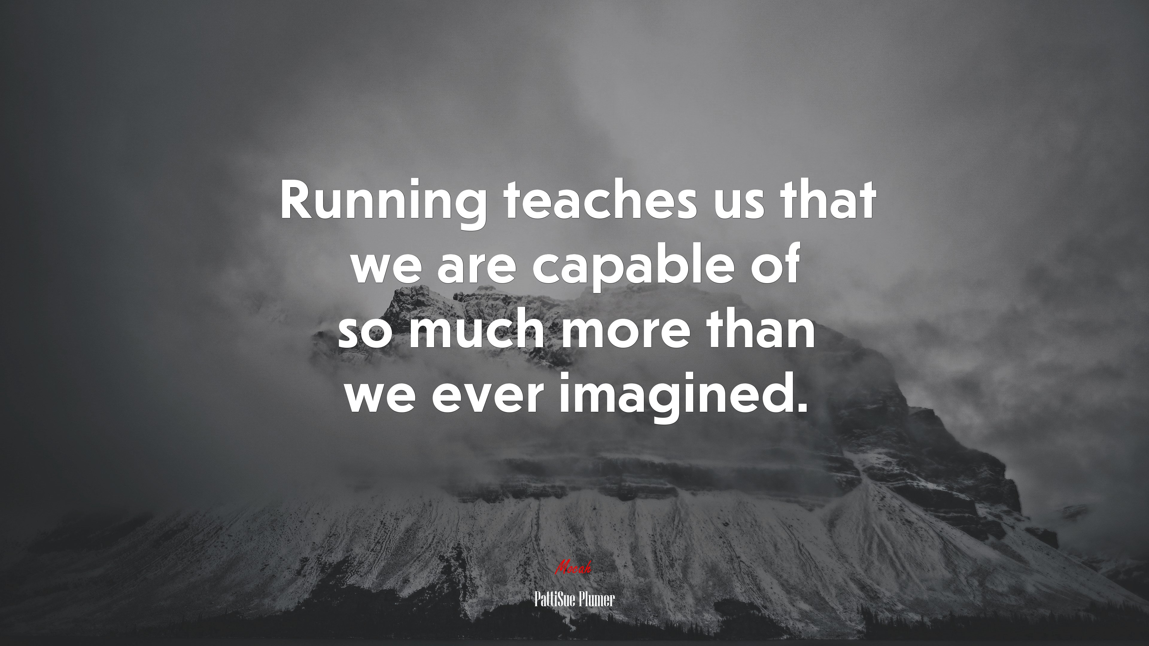 Running teaches us that we are capable of so much more than we ever imagined. | PattiSue Plumer quote HD Wallpaper