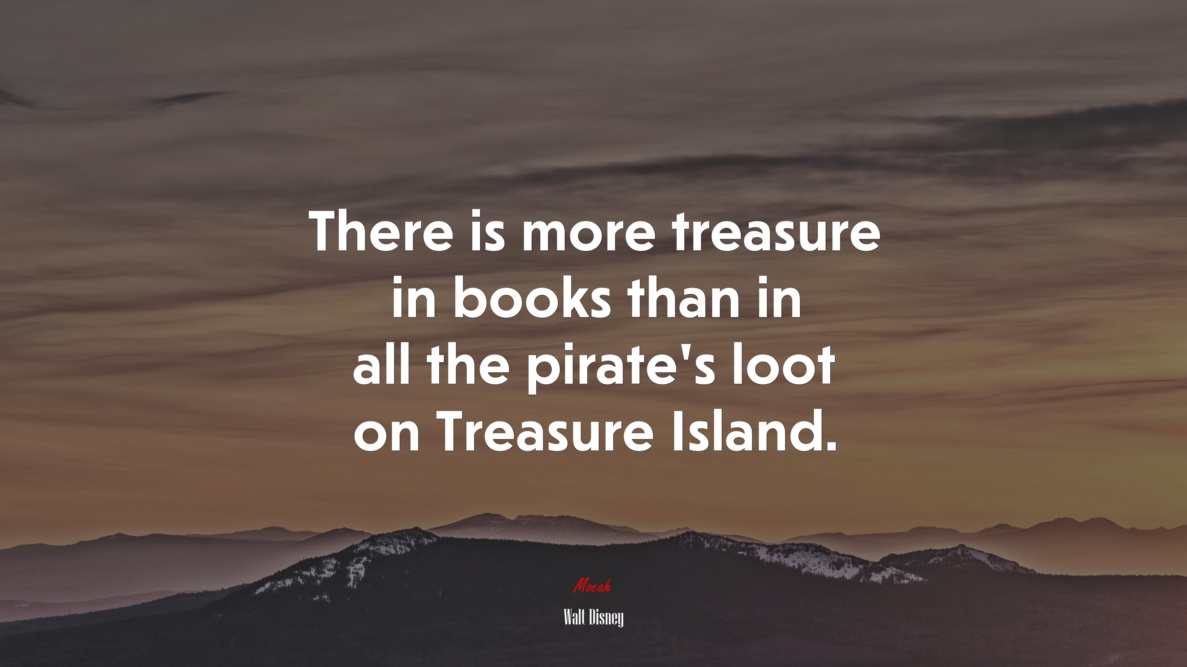 There is more treasure in books than in all the pirate’s loot on Treasure Island. | Walt Disney quote HD Wallpaper