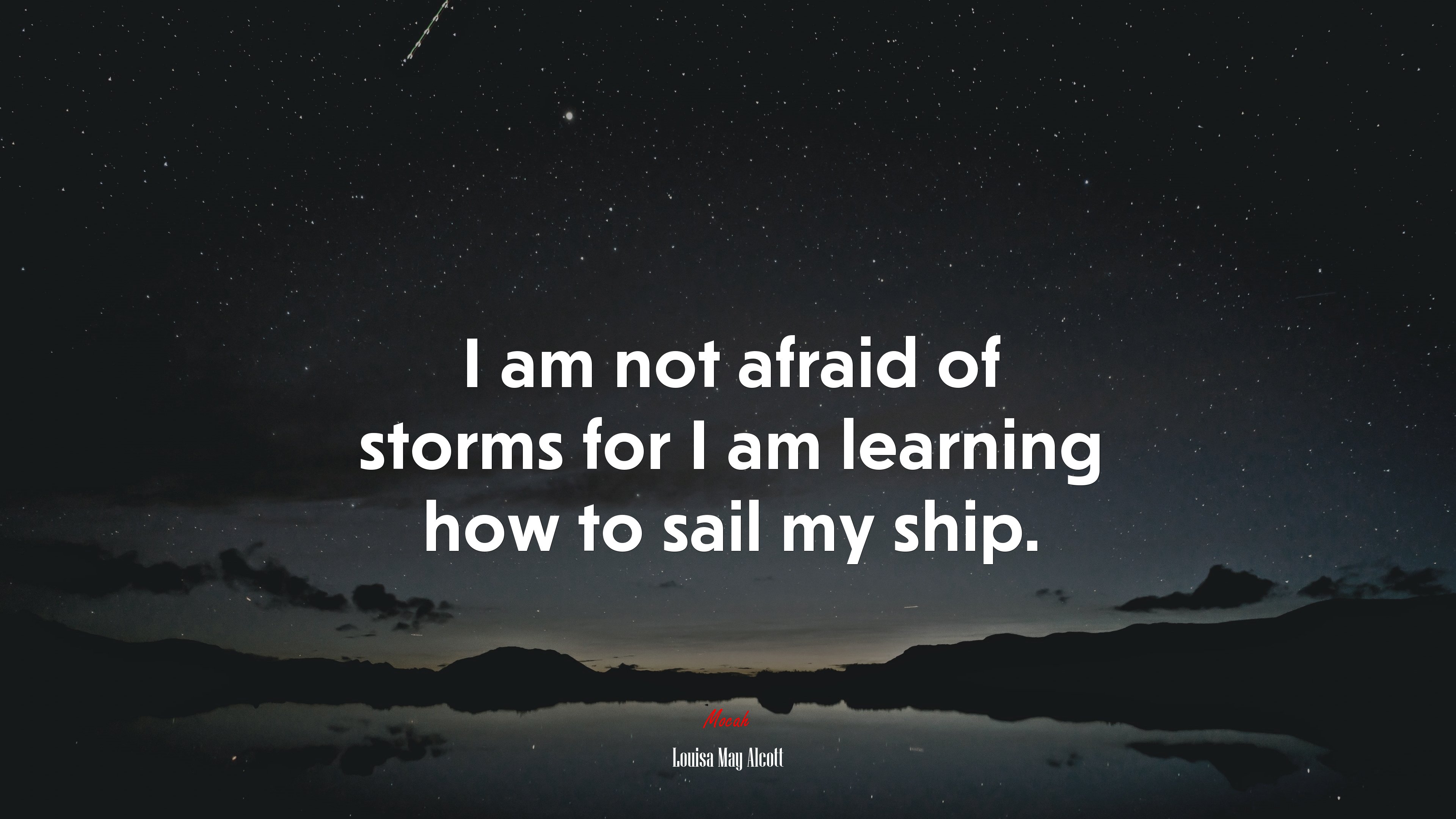 I am not afraid of storms for I am learning how to sail my ship. | Louisa May Alcott quote HD Wallpaper