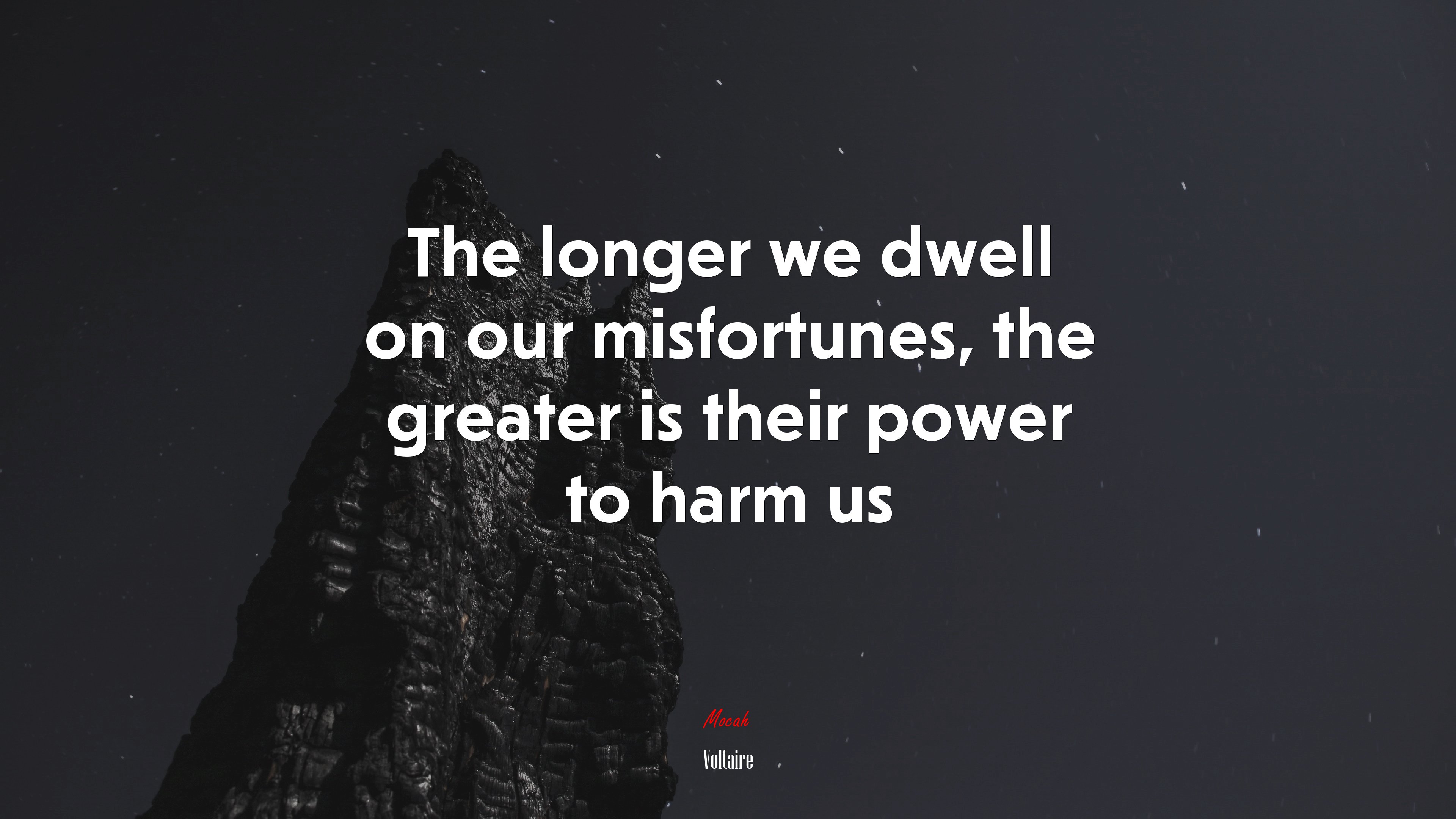 The longer we dwell on our misfortunes, the greater is their power to harm us | Voltaire quote HD Wallpaper