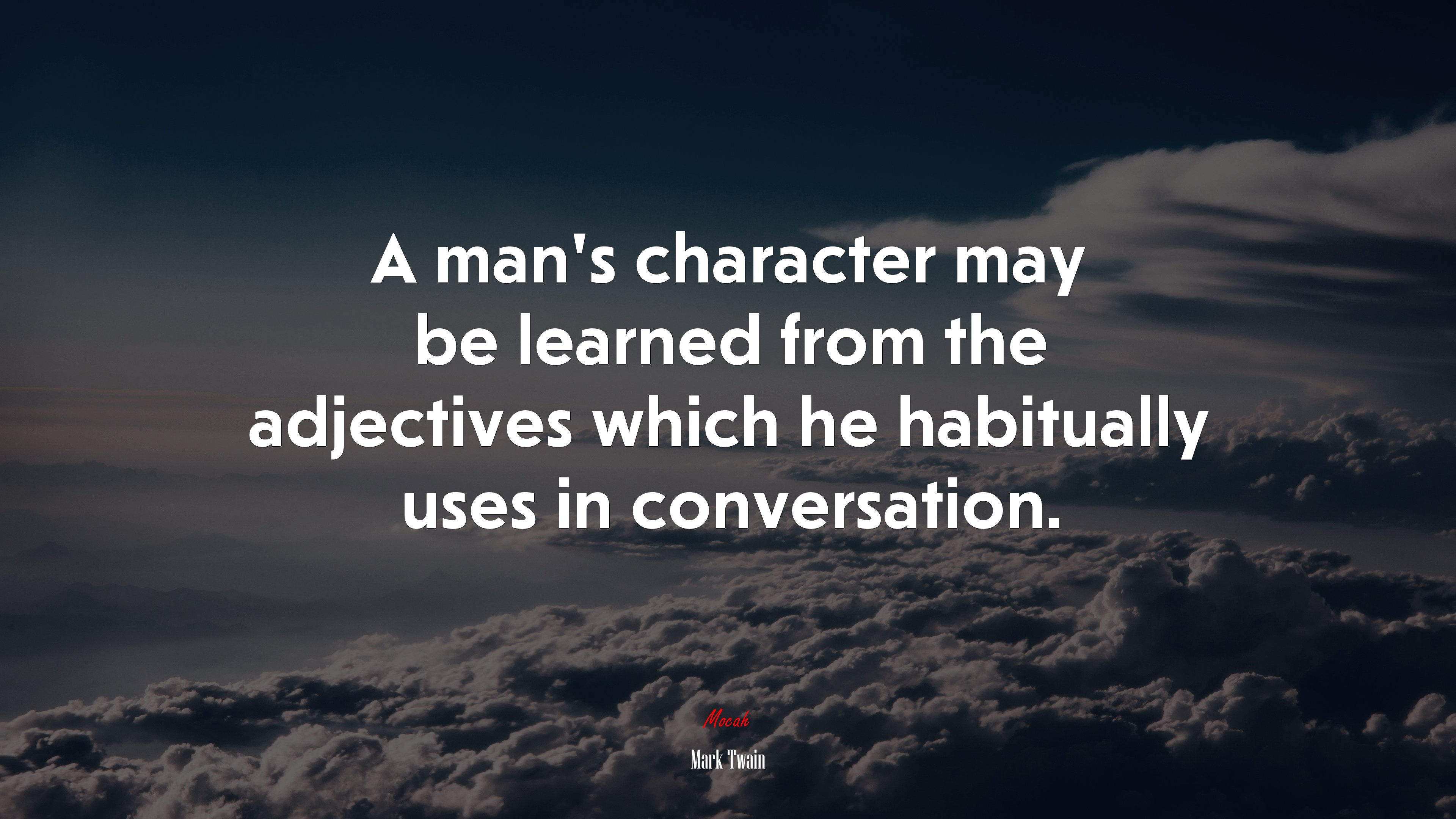 A man’s character may be learned from the adjectives which he habitually uses in conversation. | Mark Twain quote HD Wallpaper