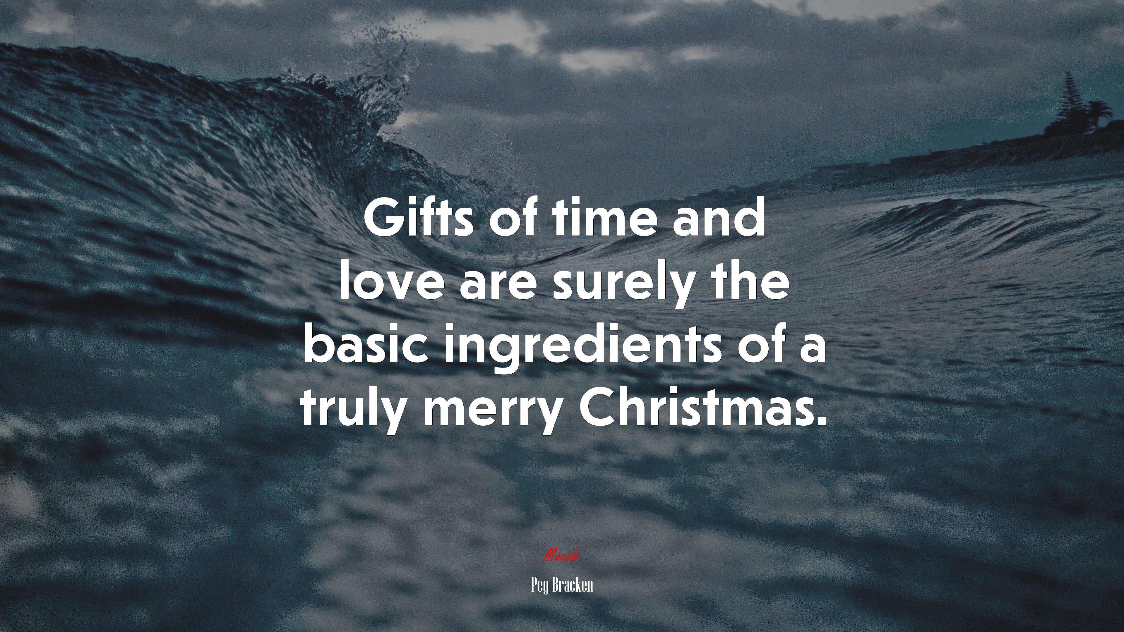 Gifts of time and love are surely the basic ingredients of a truly merry Christmas. | Peg Bracken quote HD Wallpaper