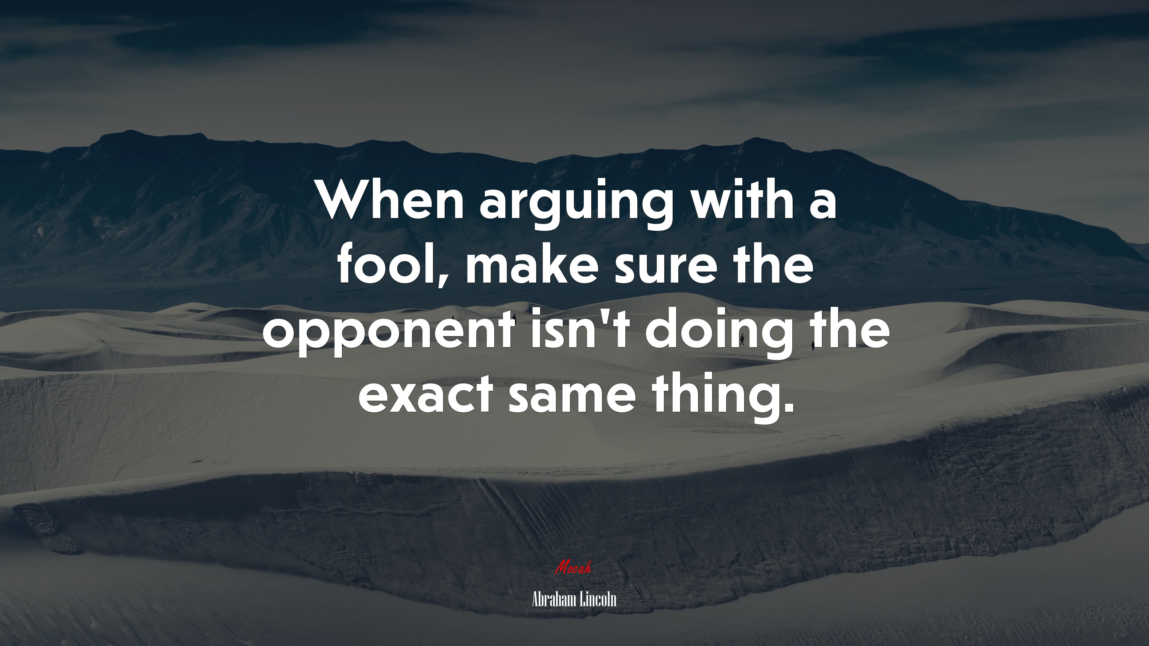 When arguing with a fool, make sure the opponent isn’t doing the exact same thing. | Abraham Lincoln quote HD Wallpaper