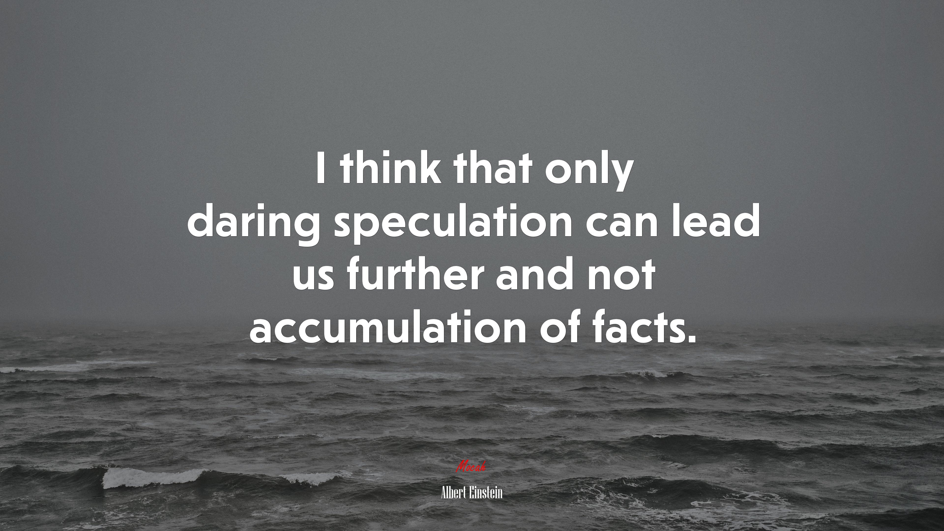 I think that only daring speculation can lead us further and not accumulation of facts. | Albert Einstein quote HD Wallpaper