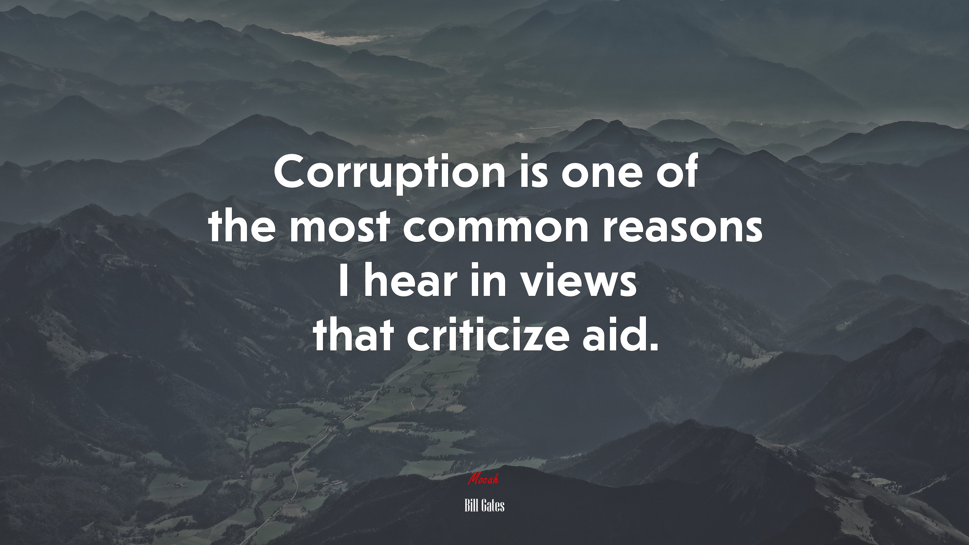 Corruption is one of the most common reasons I hear in views that criticize aid. | Bill Gates quote HD Wallpaper