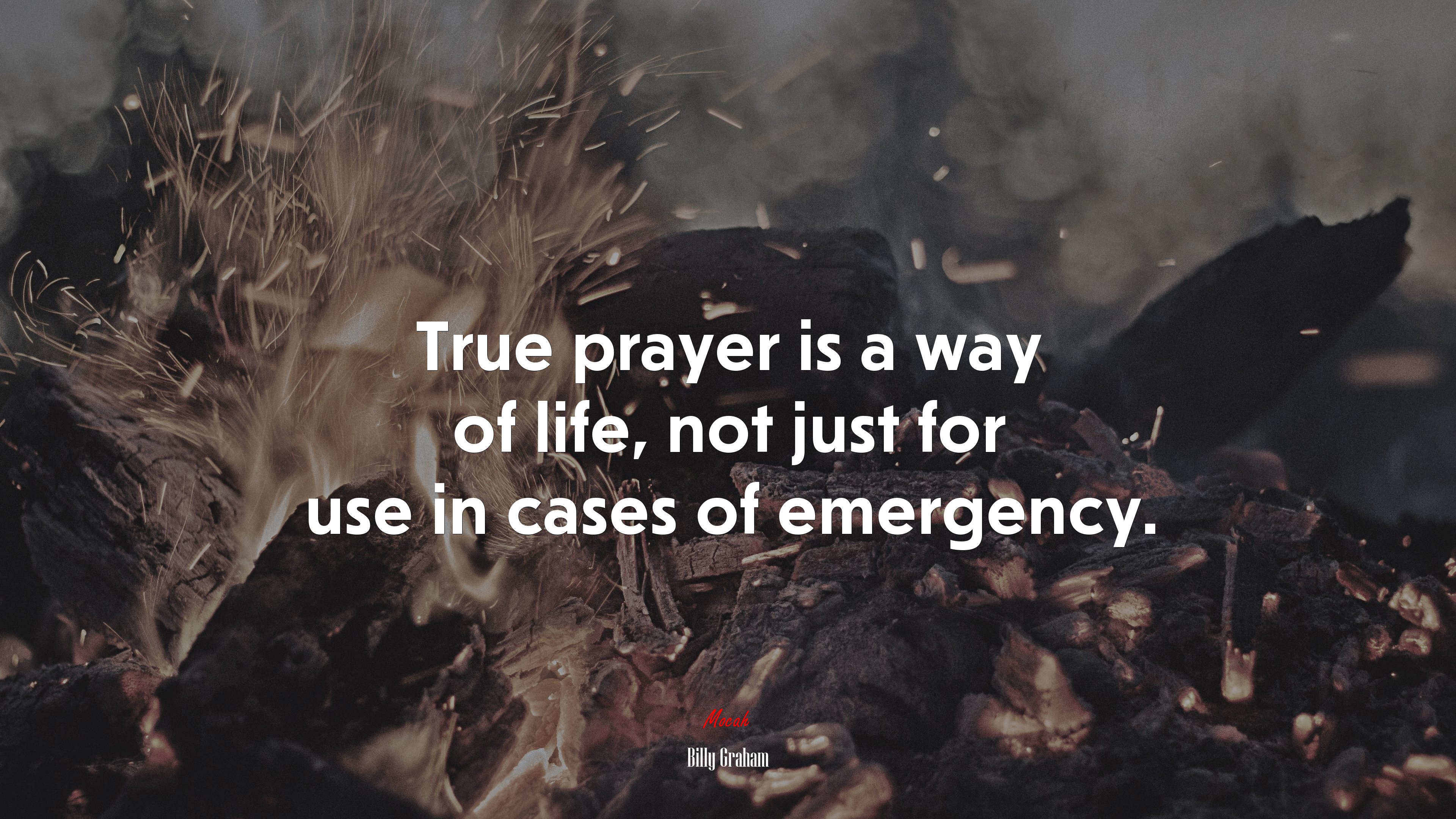 True prayer is a way of life, not just for use in cases of emergency. | Billy Graham quote HD Wallpaper