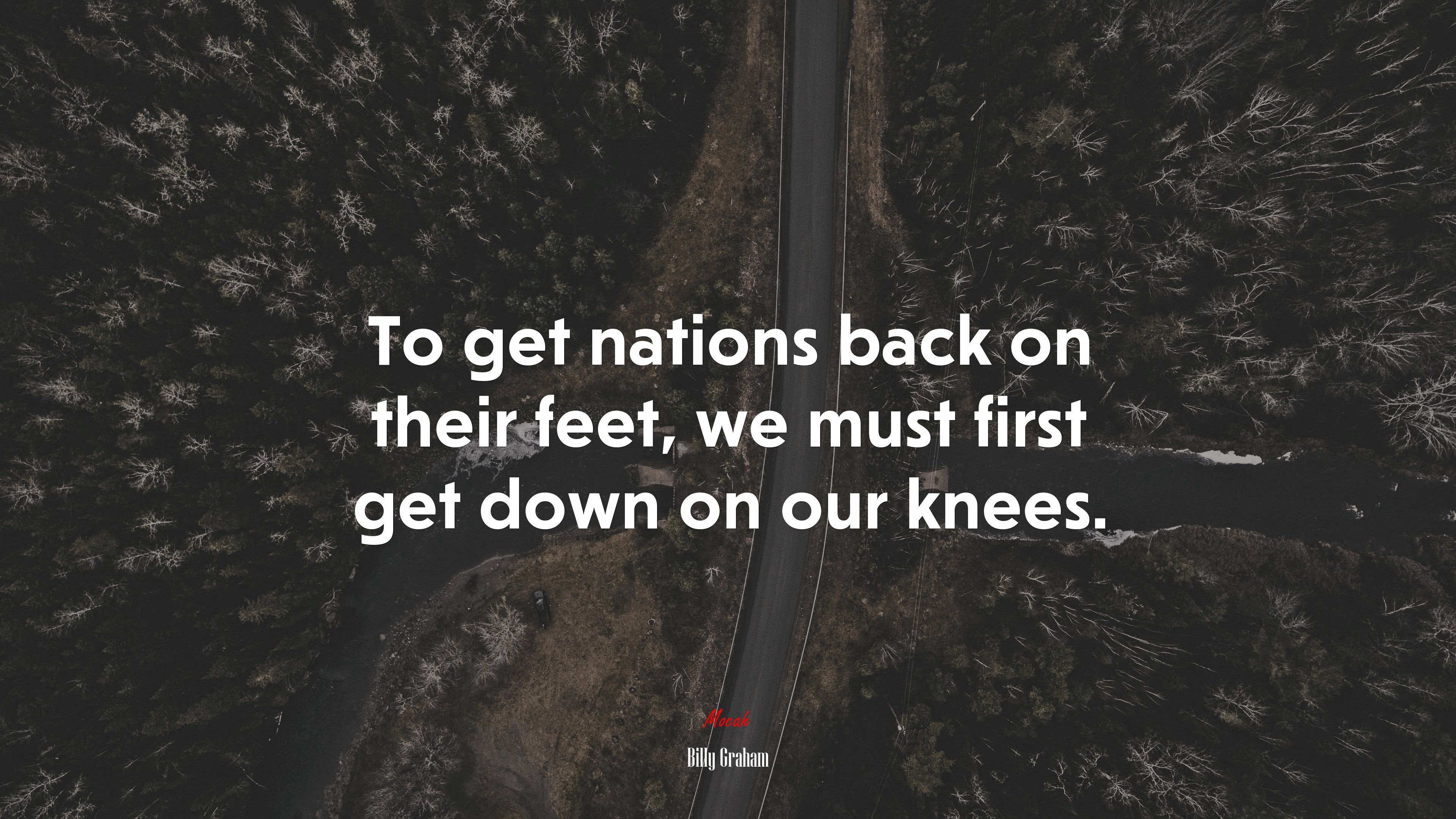 To get nations back on their feet, we must first get down on our knees. | Billy Graham quote HD Wallpaper