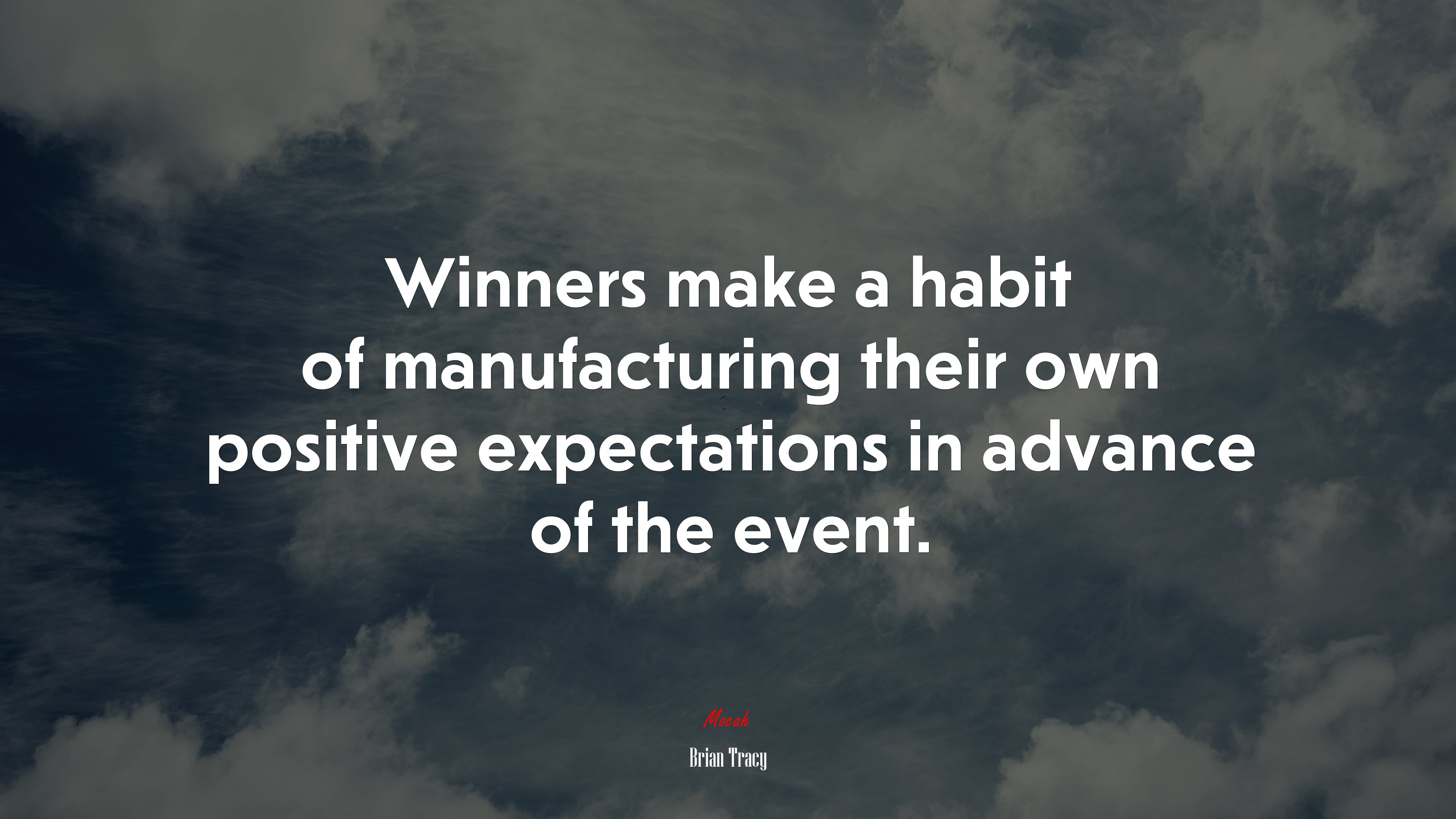 Winners make a habit of manufacturing their own positive expectations in advance of the event. | Brian Tracy quote HD Wallpaper