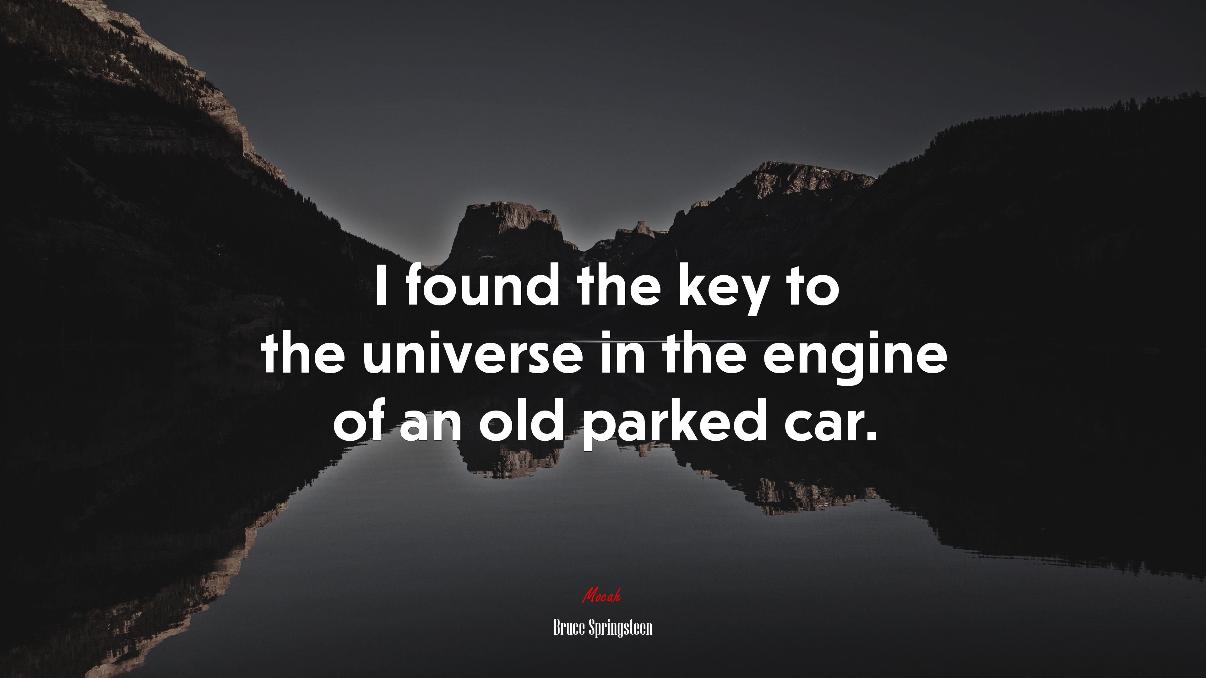 I found the key to the universe in the engine of an old parked car. | Bruce Springsteen quote HD Wallpaper