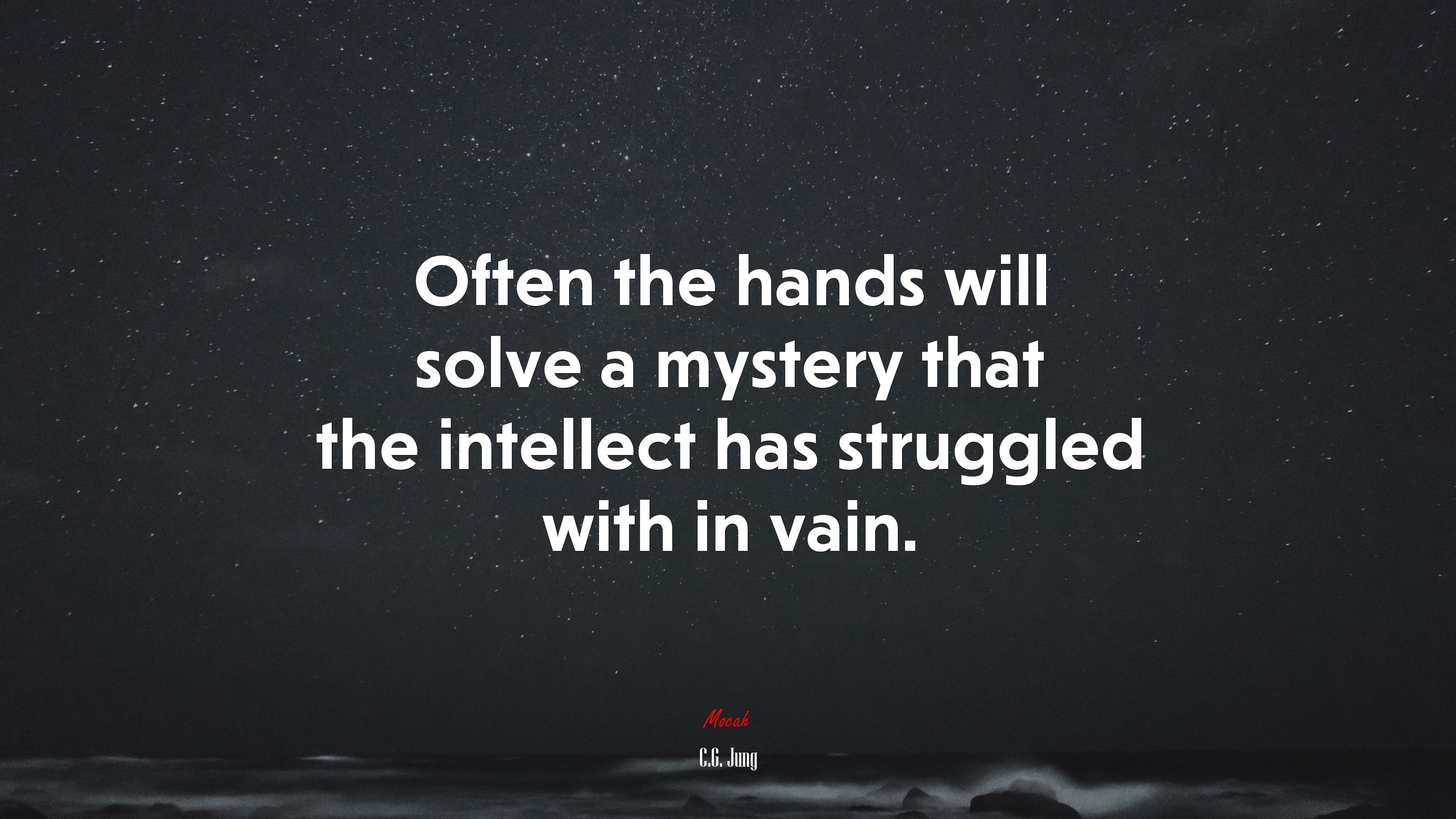 Often the hands will solve a mystery that the intellect has struggled with in vain. | C.G. Jung quote HD Wallpaper
