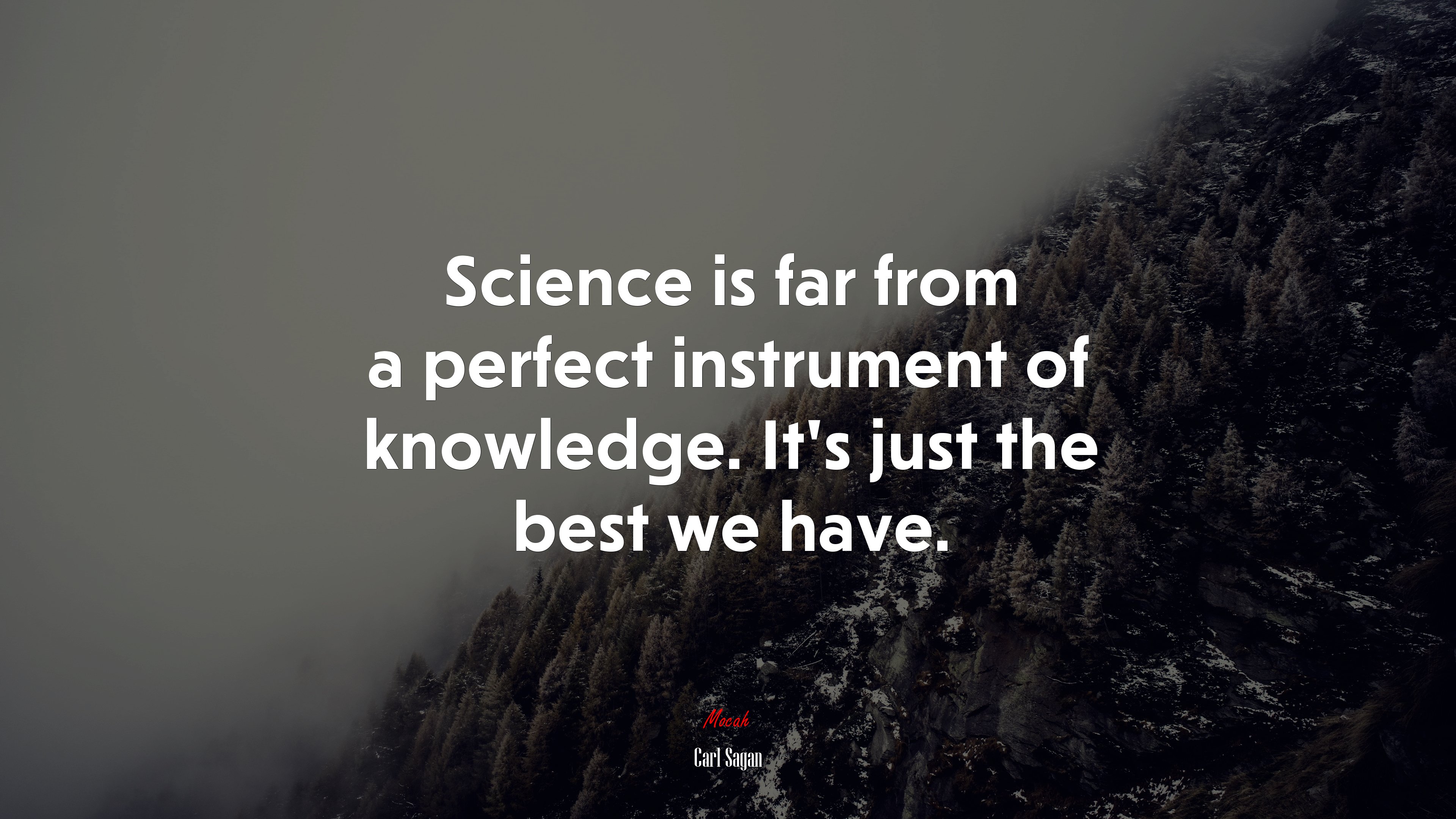 Science is far from a perfect instrument of knowledge. It’s just the best we have. | Carl Sagan quote HD Wallpaper