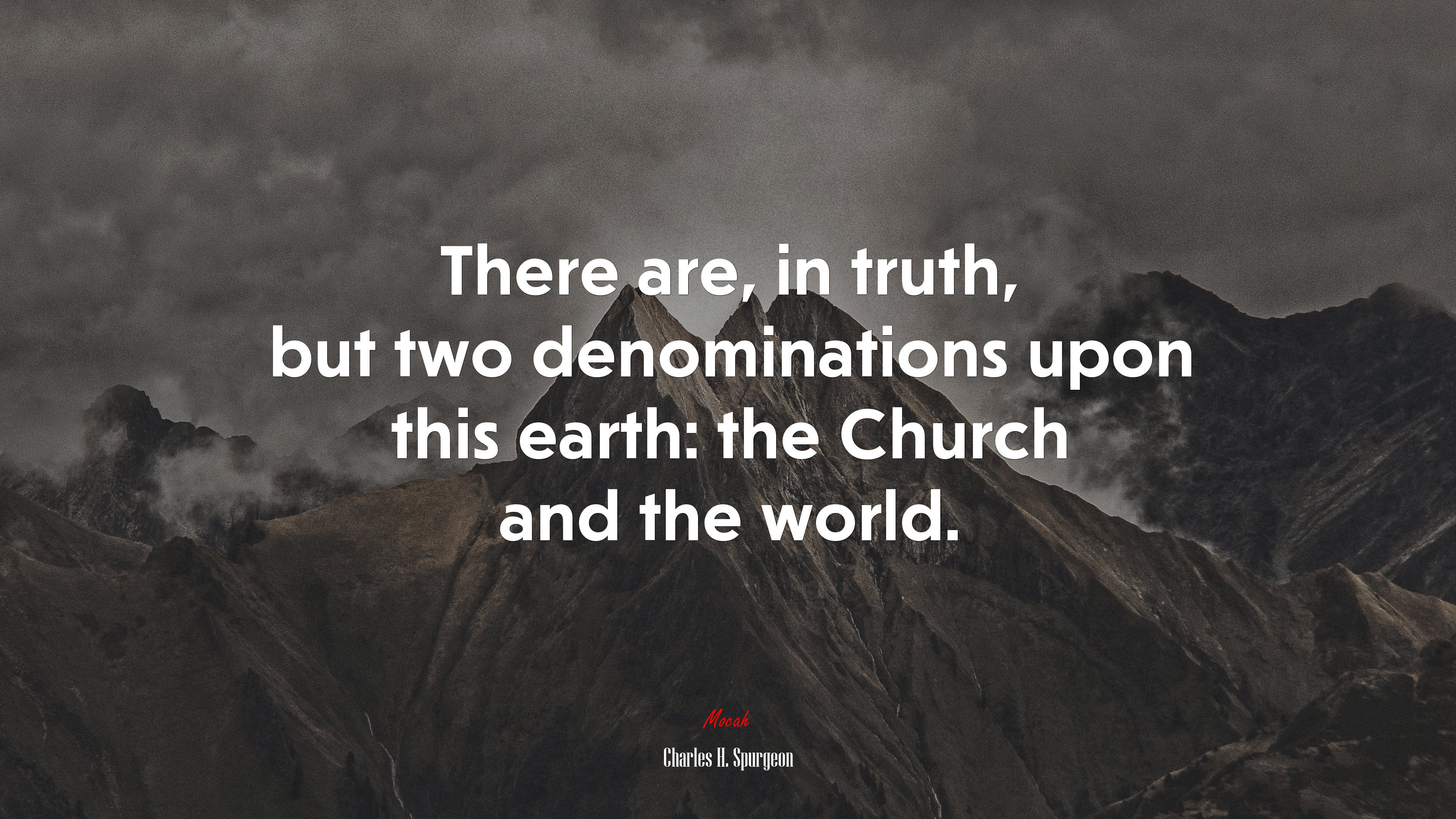 There are, in truth, but two denominations upon this earth: the Church and the world. | Charles H. Spurgeon quote HD Wallpaper