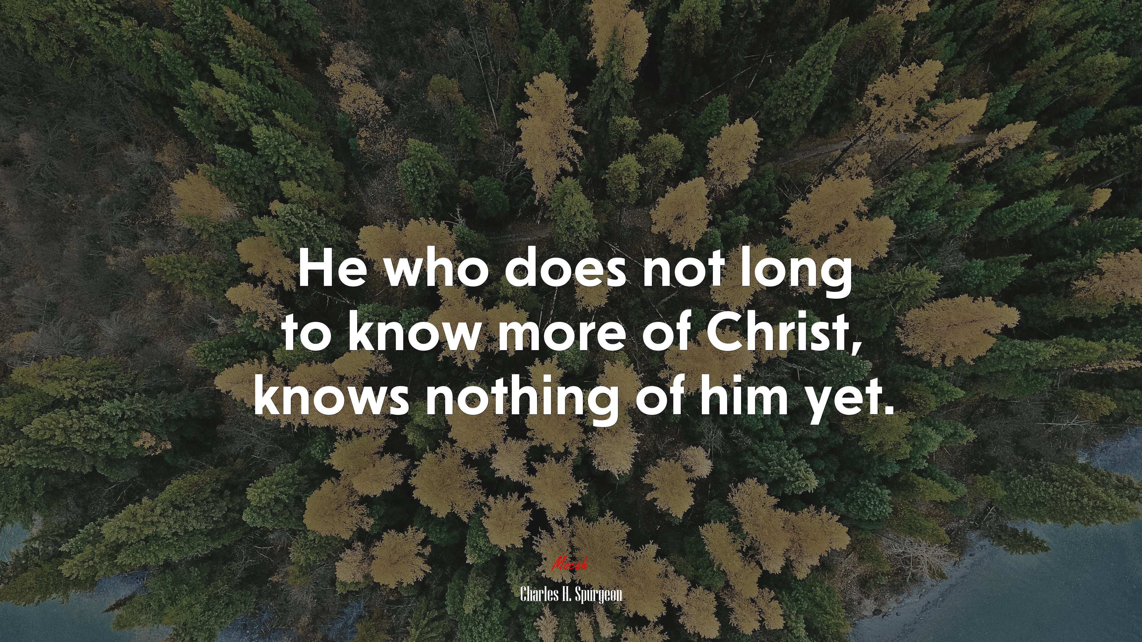 He who does not long to know more of Christ, knows nothing of him yet. | Charles H. Spurgeon quote HD Wallpaper