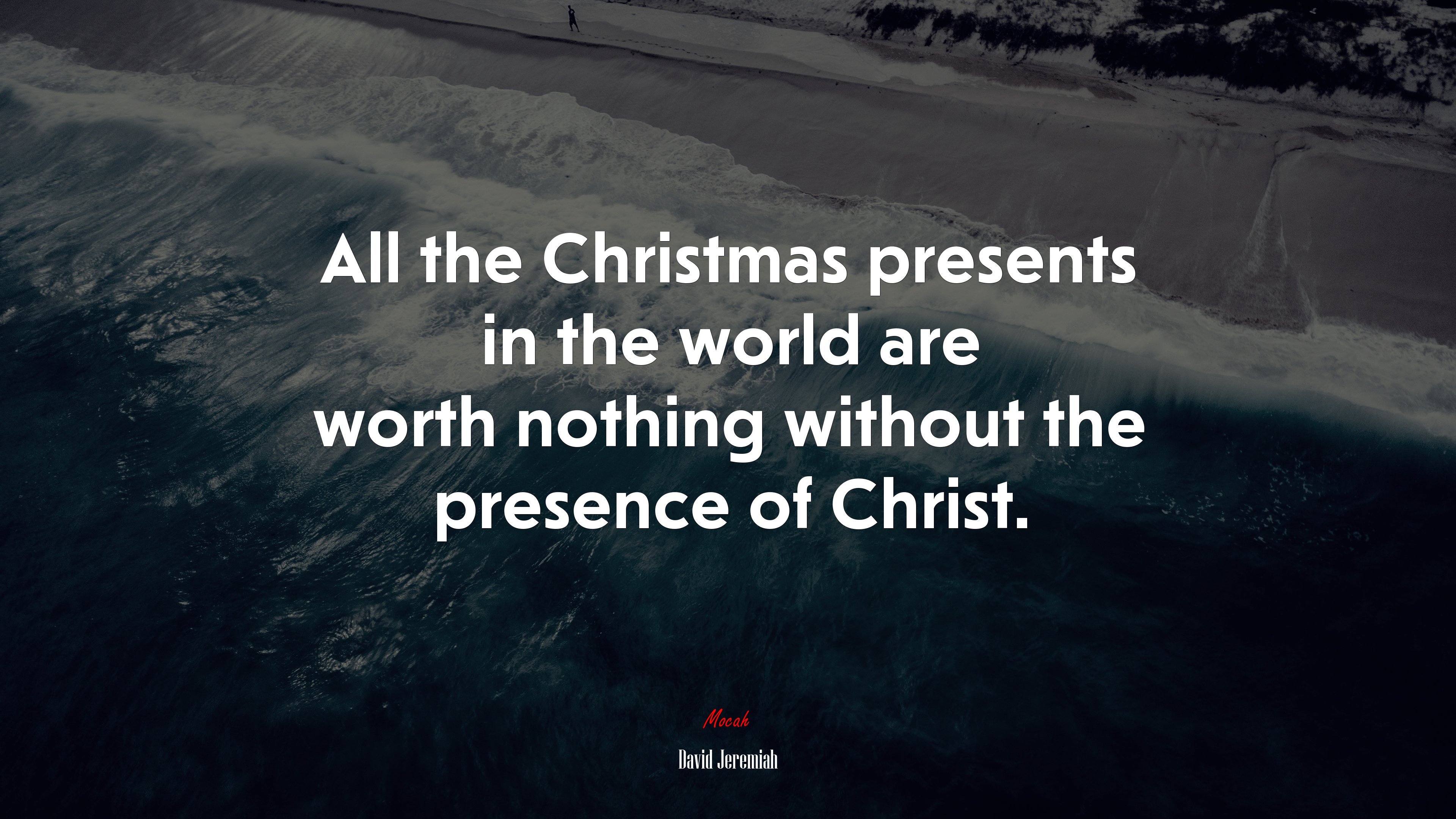 All the Christmas presents in the world are worth nothing without the presence of Christ. | David Jeremiah quote HD Wallpaper