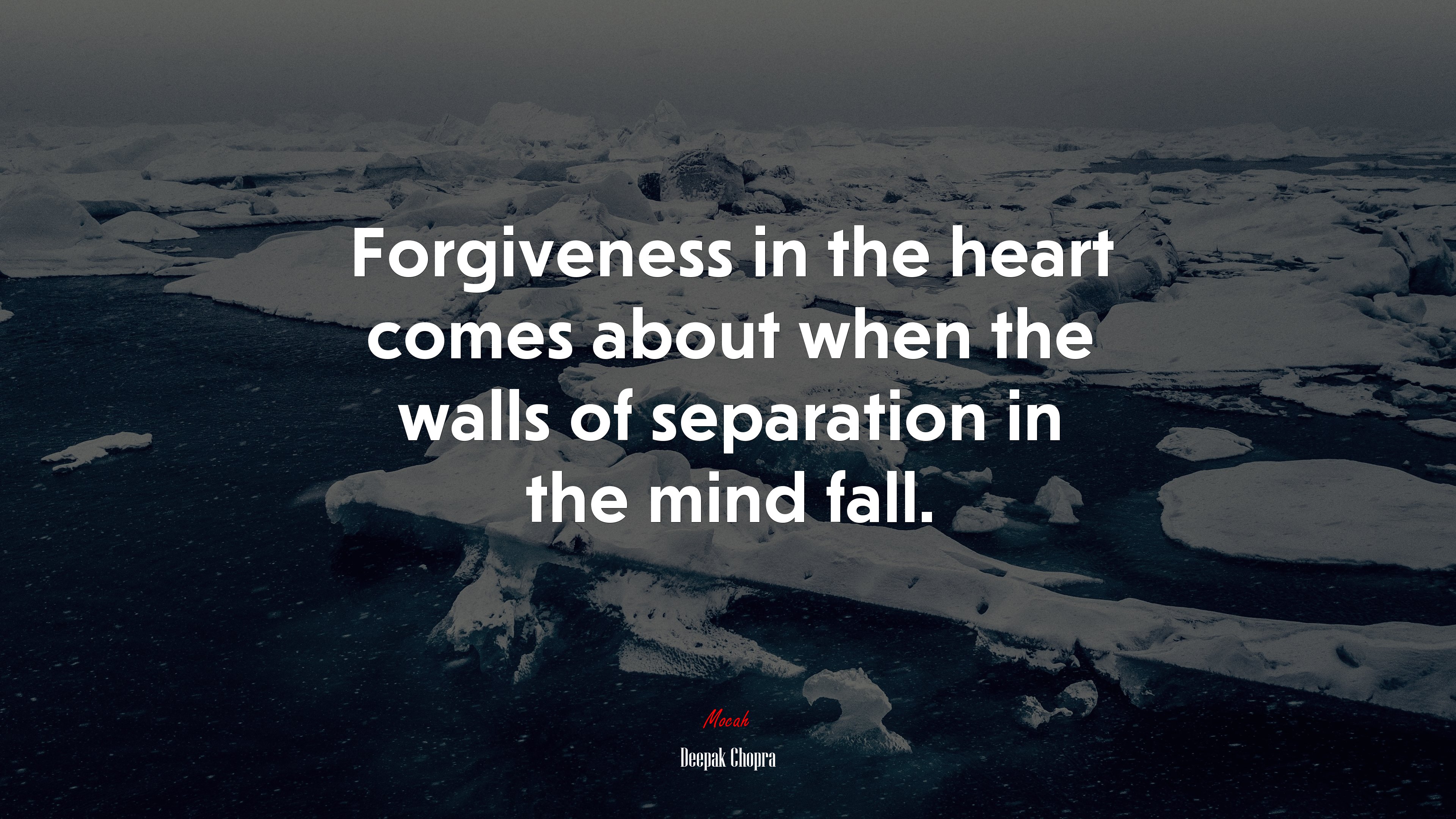 Forgiveness in the heart comes about when the walls of separation in the mind fall. | Deepak Chopra quote HD Wallpaper
