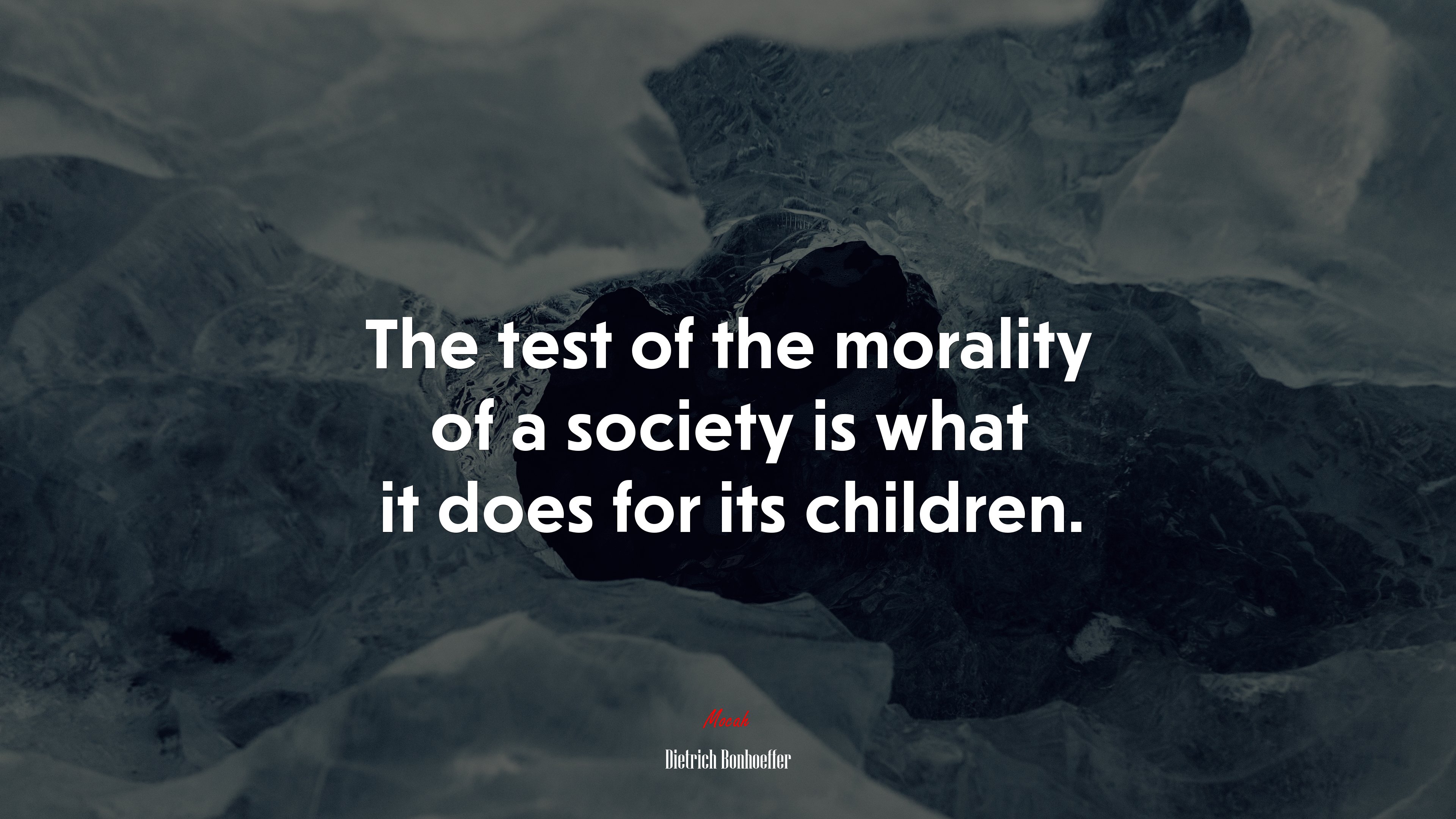 The test of the morality of a society is what it does for its children. | Dietrich Bonhoeffer quote HD Wallpaper