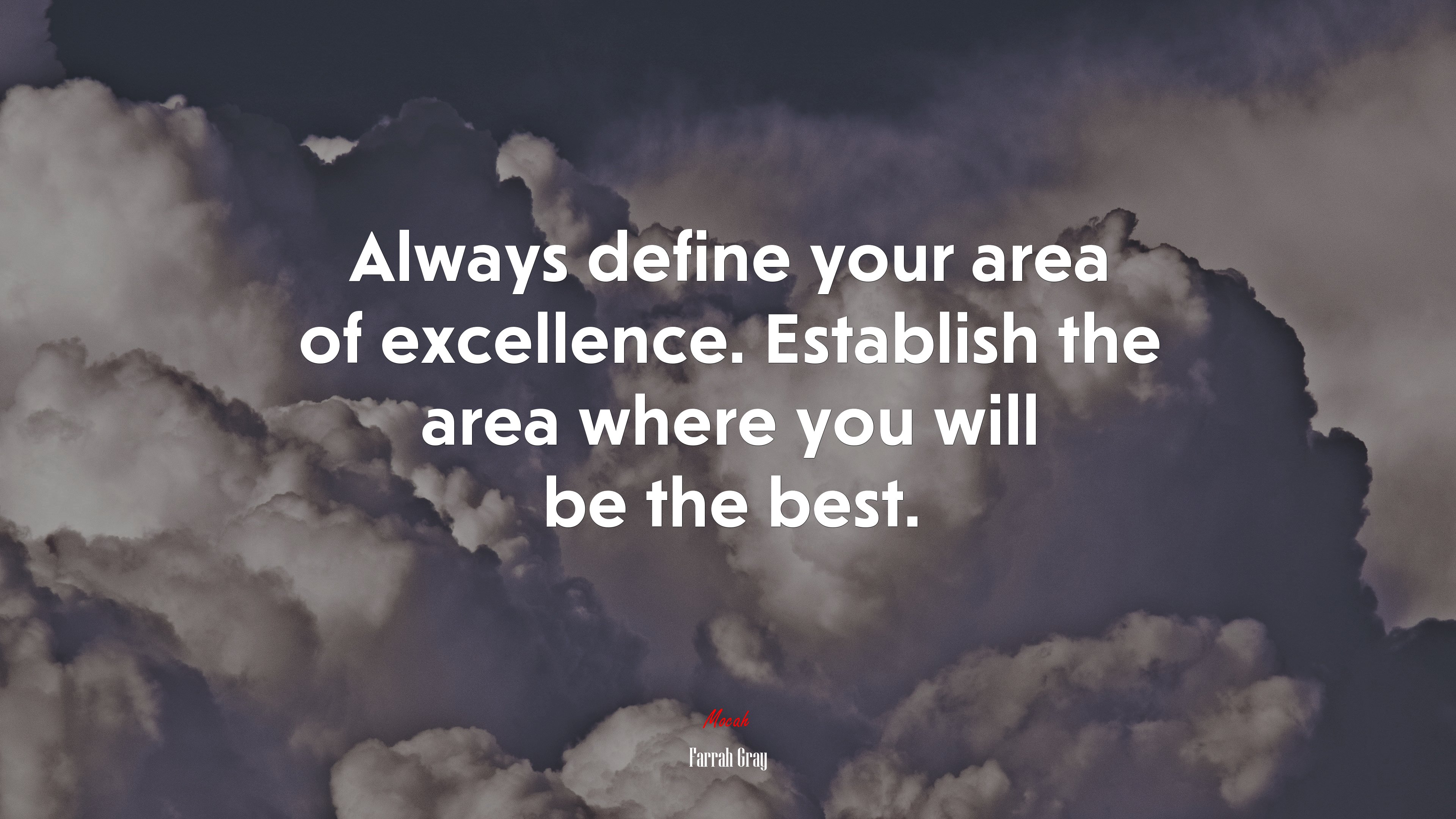 Always define your area of excellence. Establish the area where you will be the best. | Farrah Gray quote HD Wallpaper